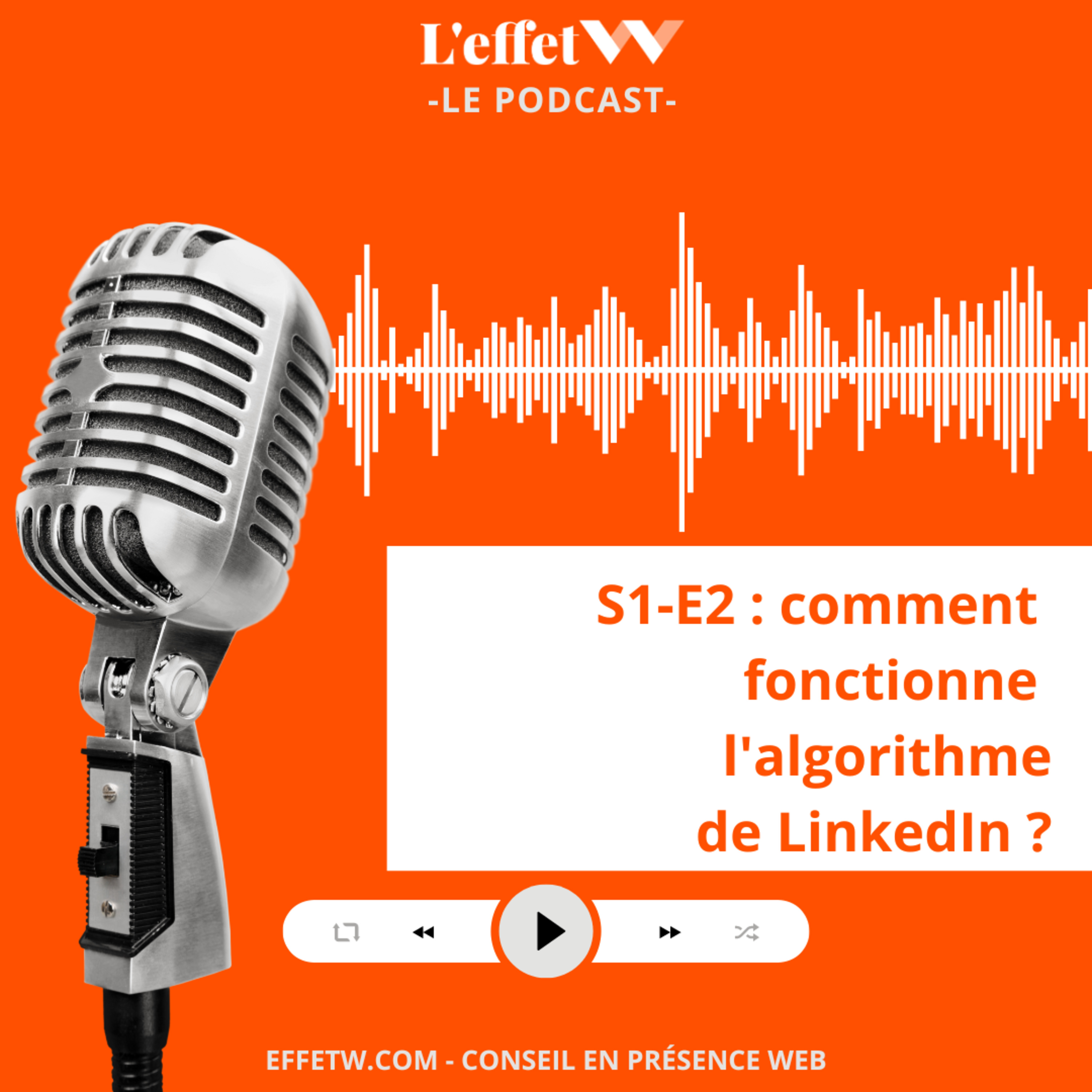 S1 - E2 : Que faut-il penser de l'algorithme de LinkedIn ? episode artwork