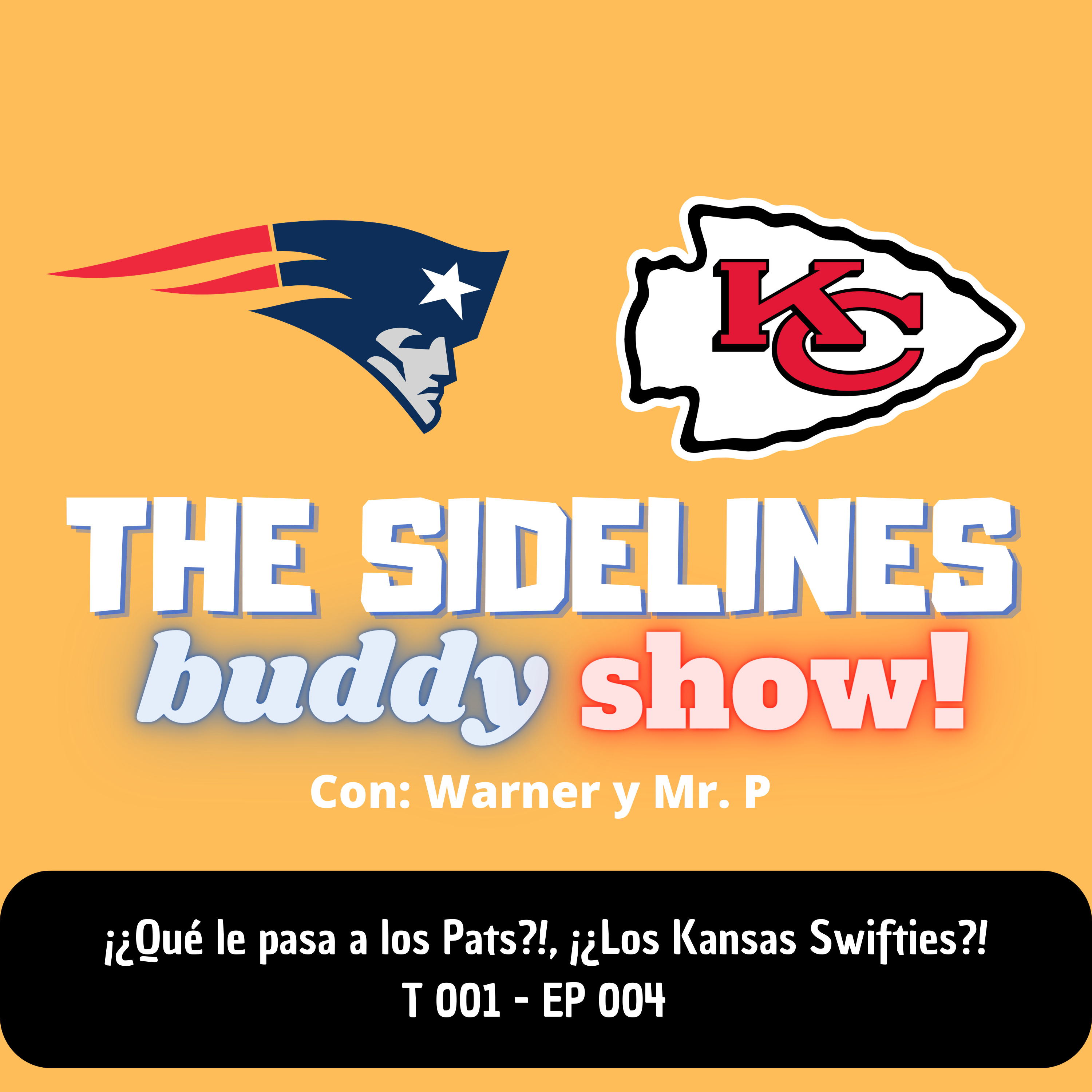 The sidelines buddies show 004 - ¡¿Qué le pasa a los Pats?!, ¡¿Los Kansas Swifties?? episode artwork