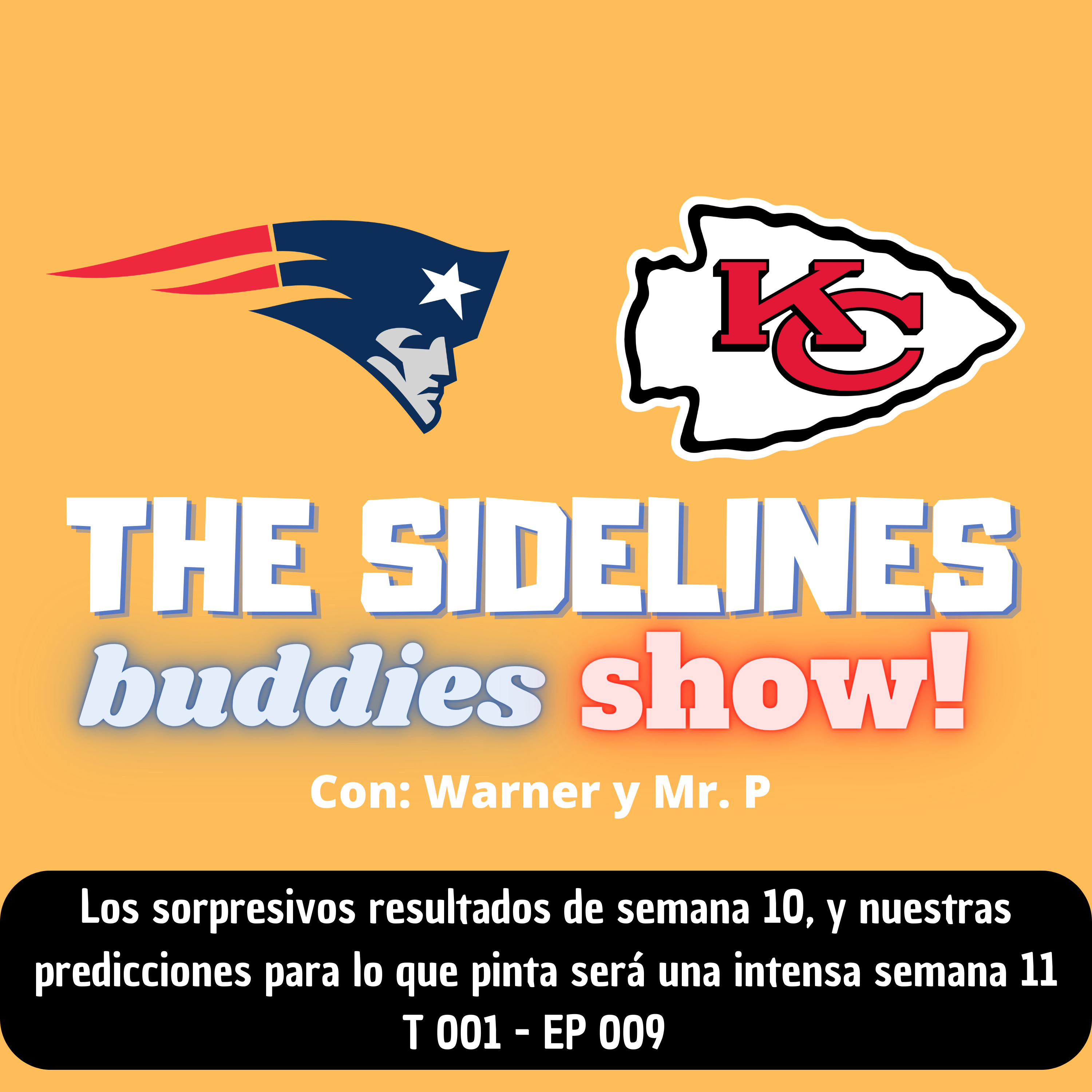 The sidelines buddies show 009 - Los sorpresivos resultados de semana 10, y nuestras predicciones para lo que pinta será una intensa semana 11 episode artwork