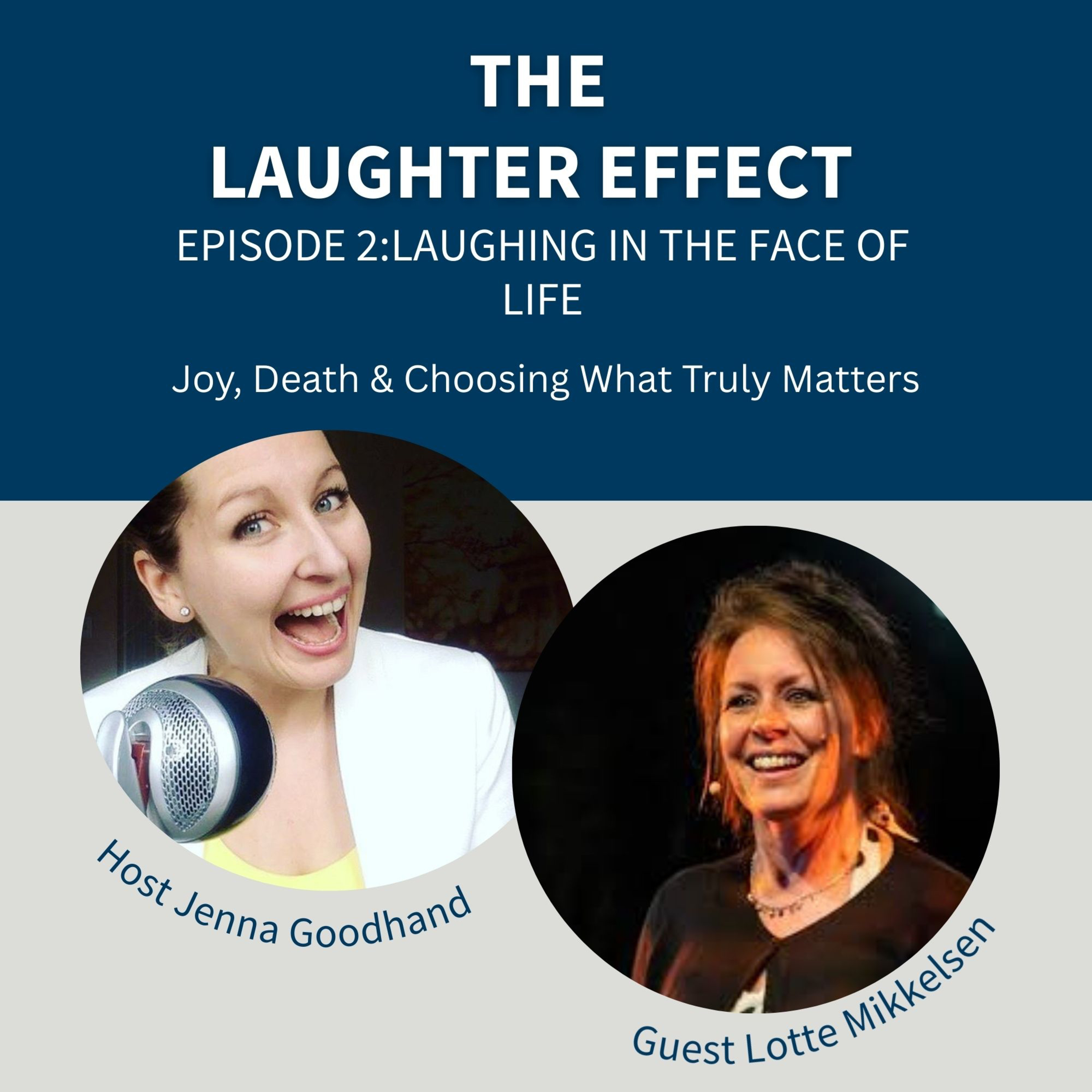 Laughing in the Face of Life: Joy, Death & Choosing What Truly Matters with Lotte Mikkelsen episode artwork