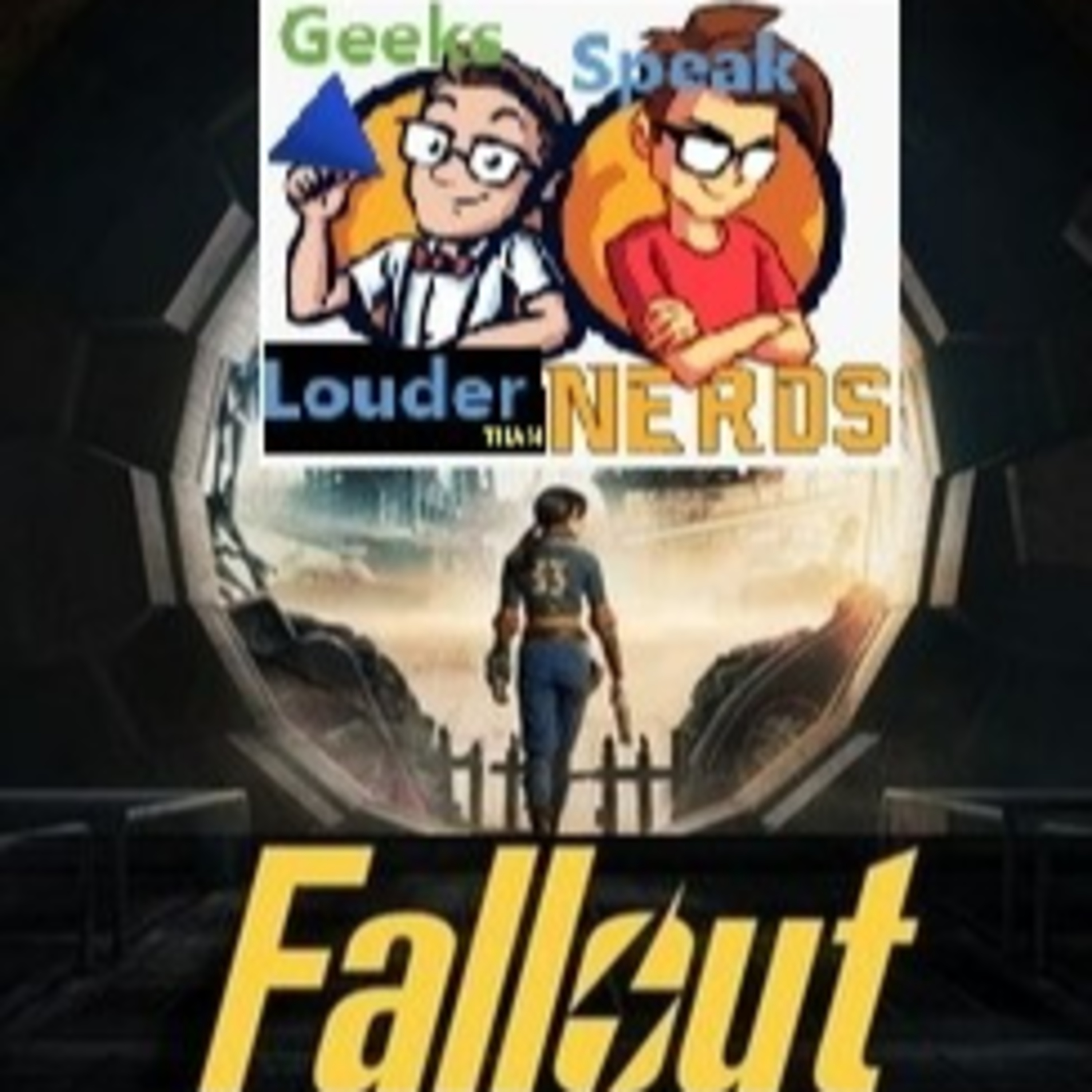 Geeks Speak: Fallout Season 1 episode artwork