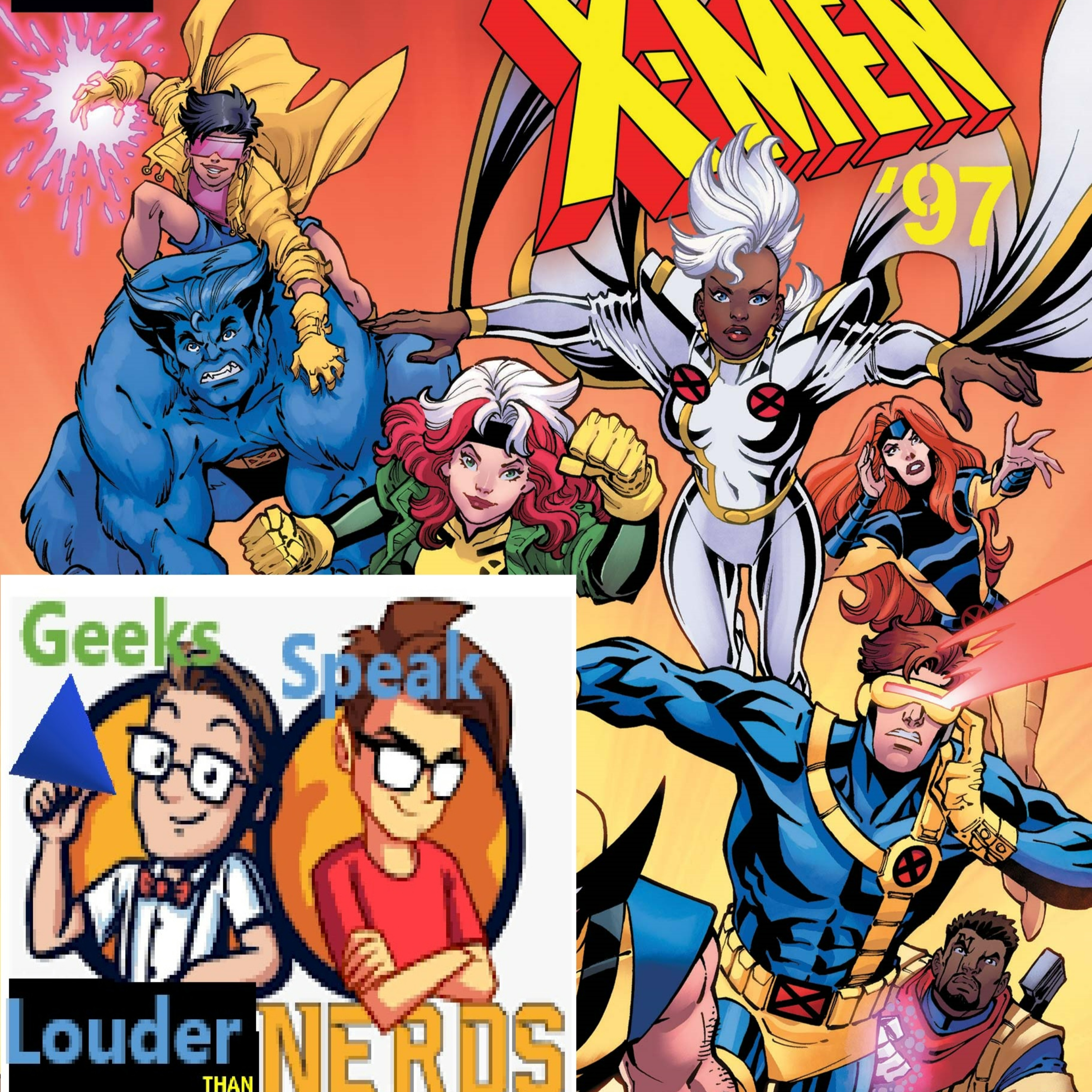 Geeks Speak - X-men '97 (Ep1-3) episode artwork