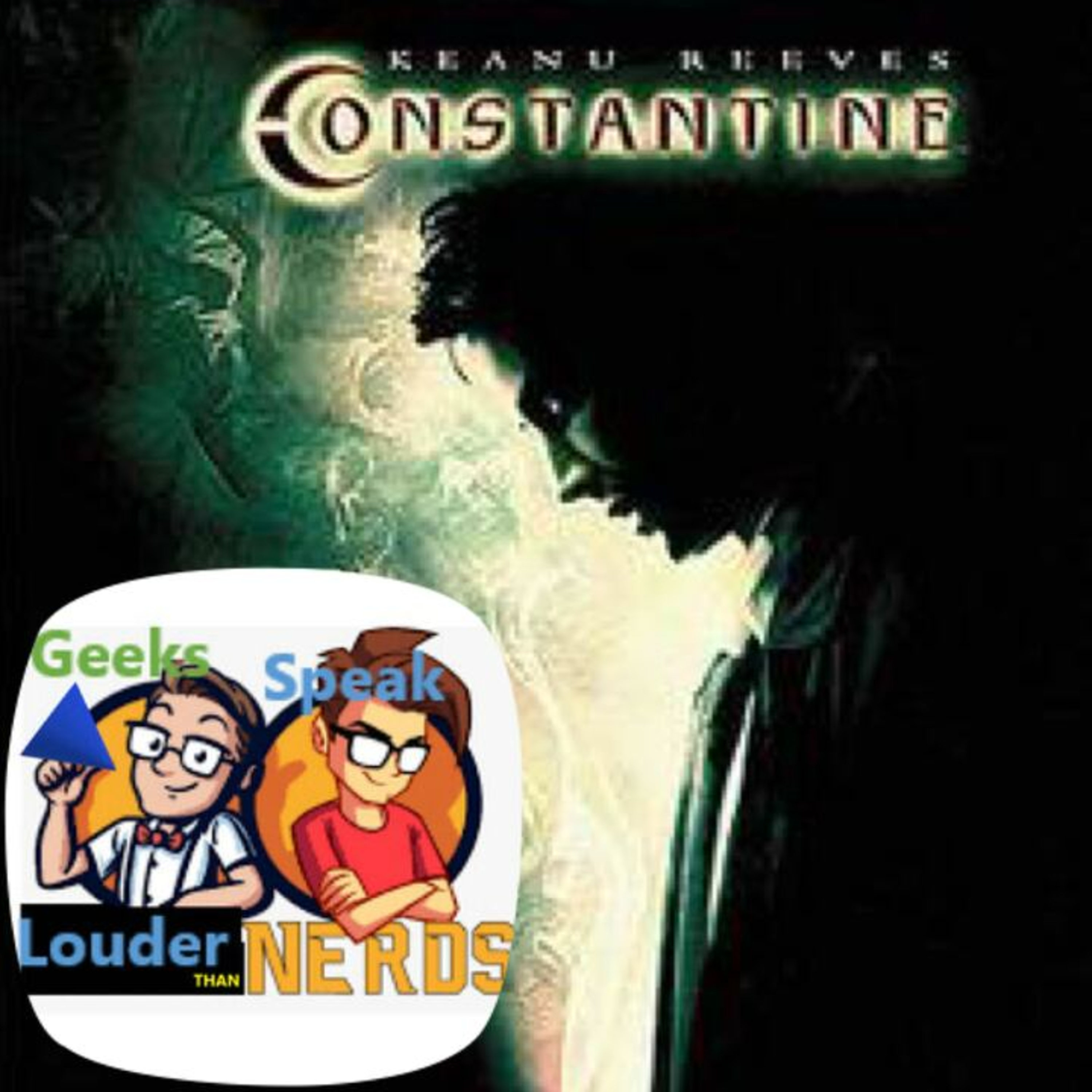 Geeks Speak: Constantine (2005) w/ Guest Chris Bakker episode artwork