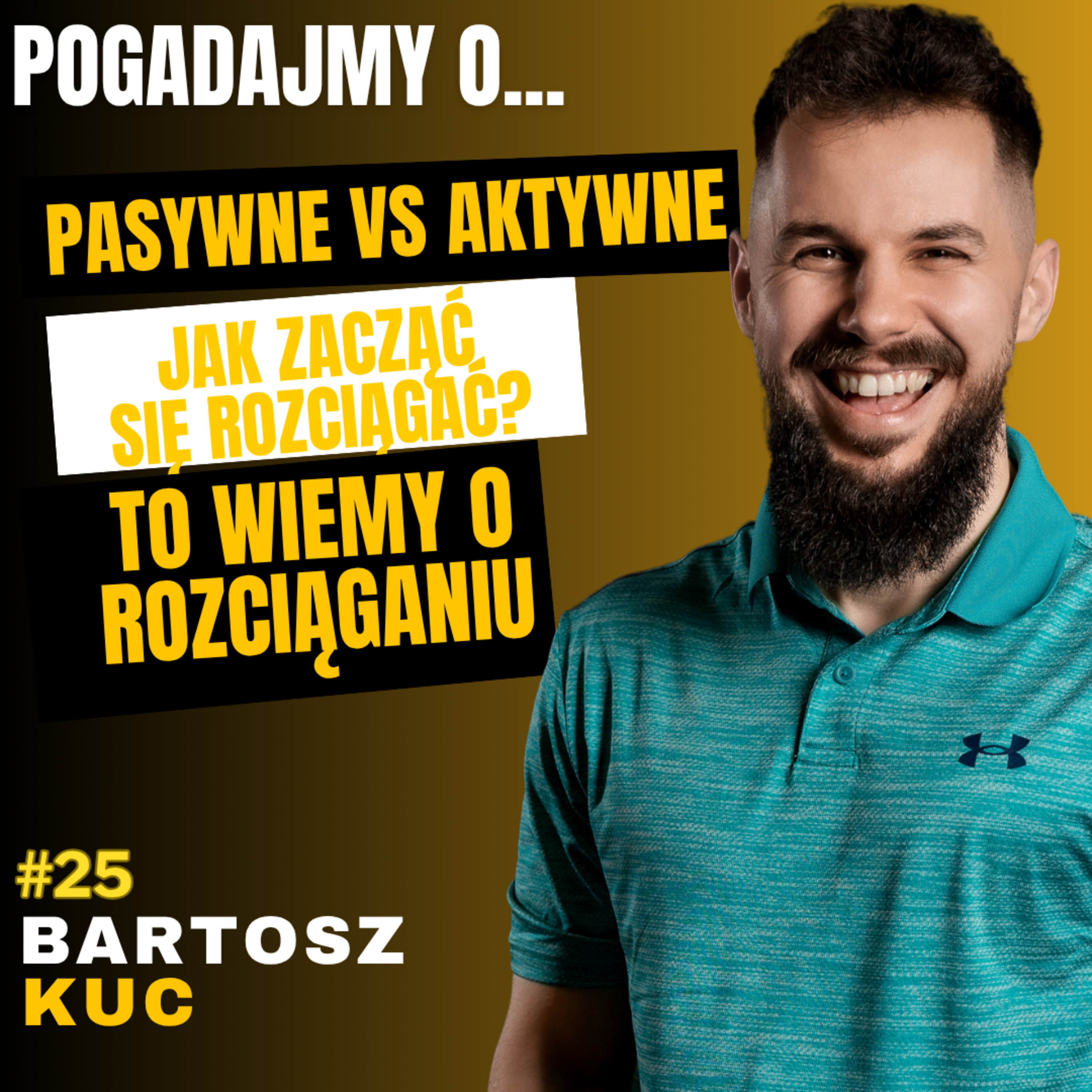#25 POGADAJMY O: - ROZCIĄGANIE, PASYWNE VS AKTYWNE, PERFORMANCE, GIBKOŚĆ, PLANOWANIE - BARTOSZ KUC