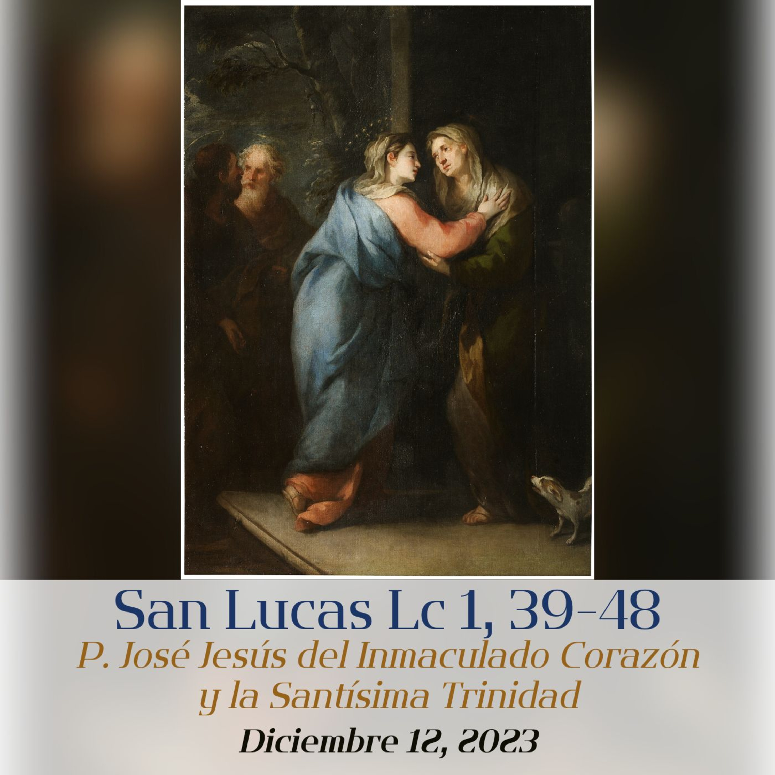 DICIEMBRE 12, 2023. “Como Juan Diego, seamos misioneros y embajadores de María". Pbro. José Jesús del Inmaculado Corazón y la Santísima Trinidad episode artwork