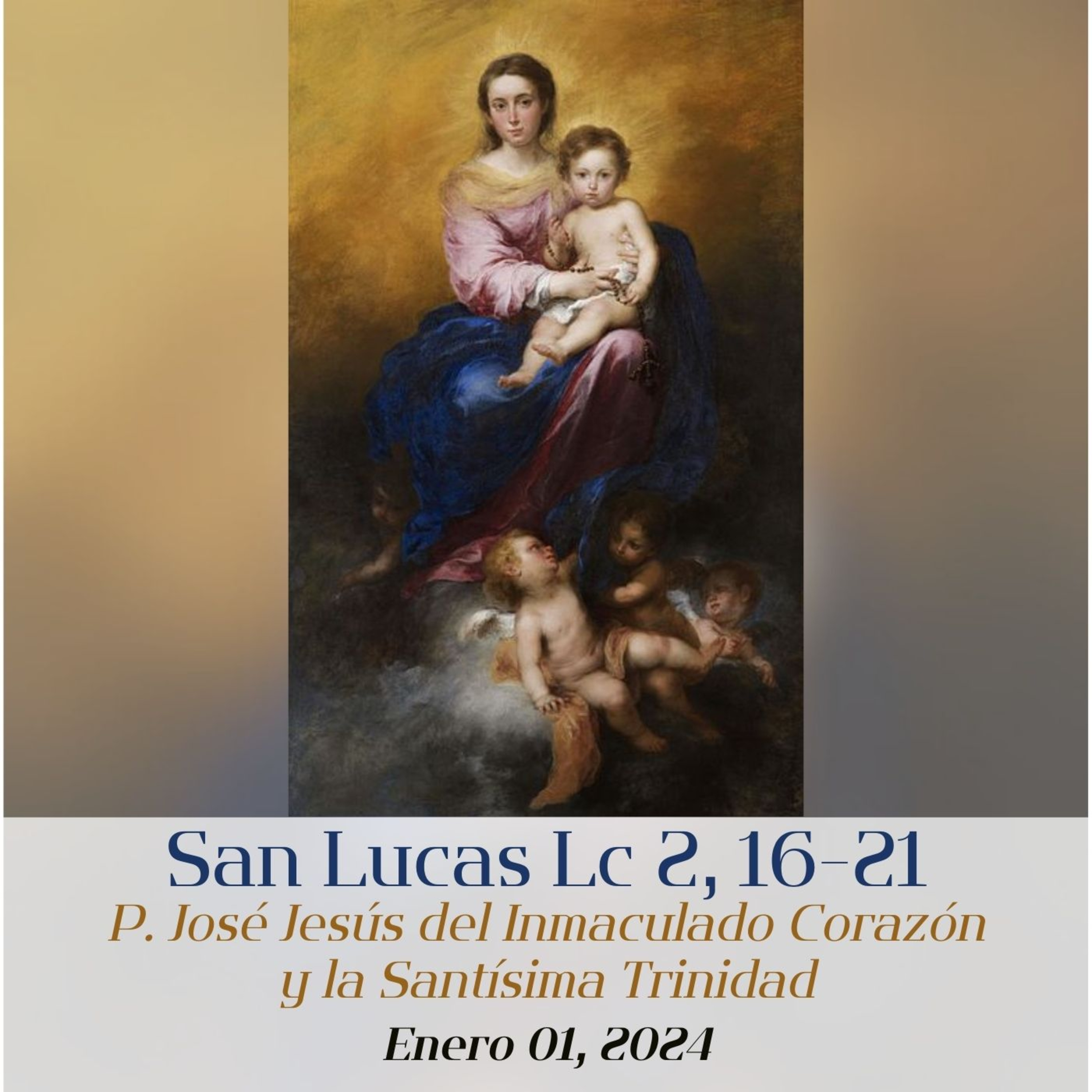 01.01.24 | SOLEMNIDAD DE SANTA MARÍA, MADRE DE DIOS: "Oh Madre de Dios, no Desechéis mis Súplicas, antes bien, Escuchadlas y Acogedlas"