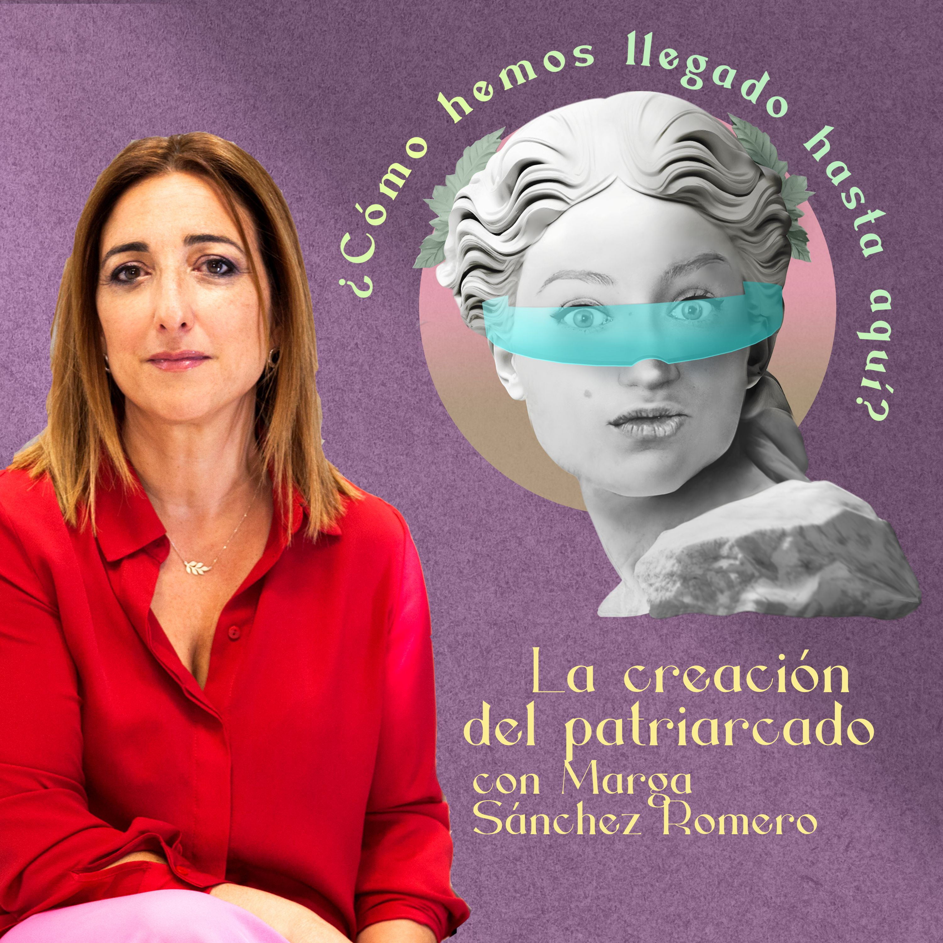 6. La creación del patriarcado: cómo los hombres llegaron a someter a la mitad de la Humanidad, con Marga Sánchez Romero episode artwork