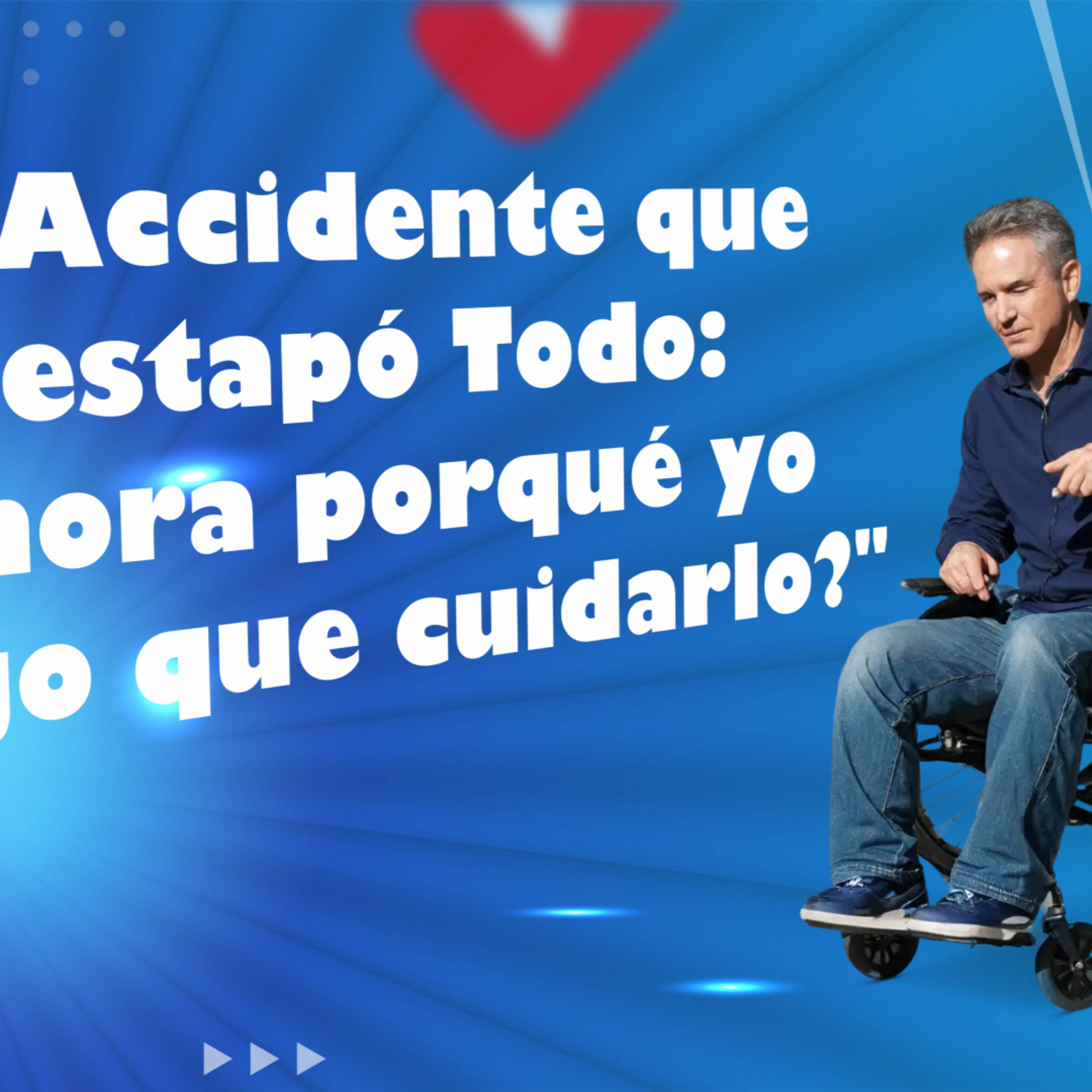 El Accidente que Destapó Todo: ¿Ahora porque yo tengo que cuidarlo? episode artwork