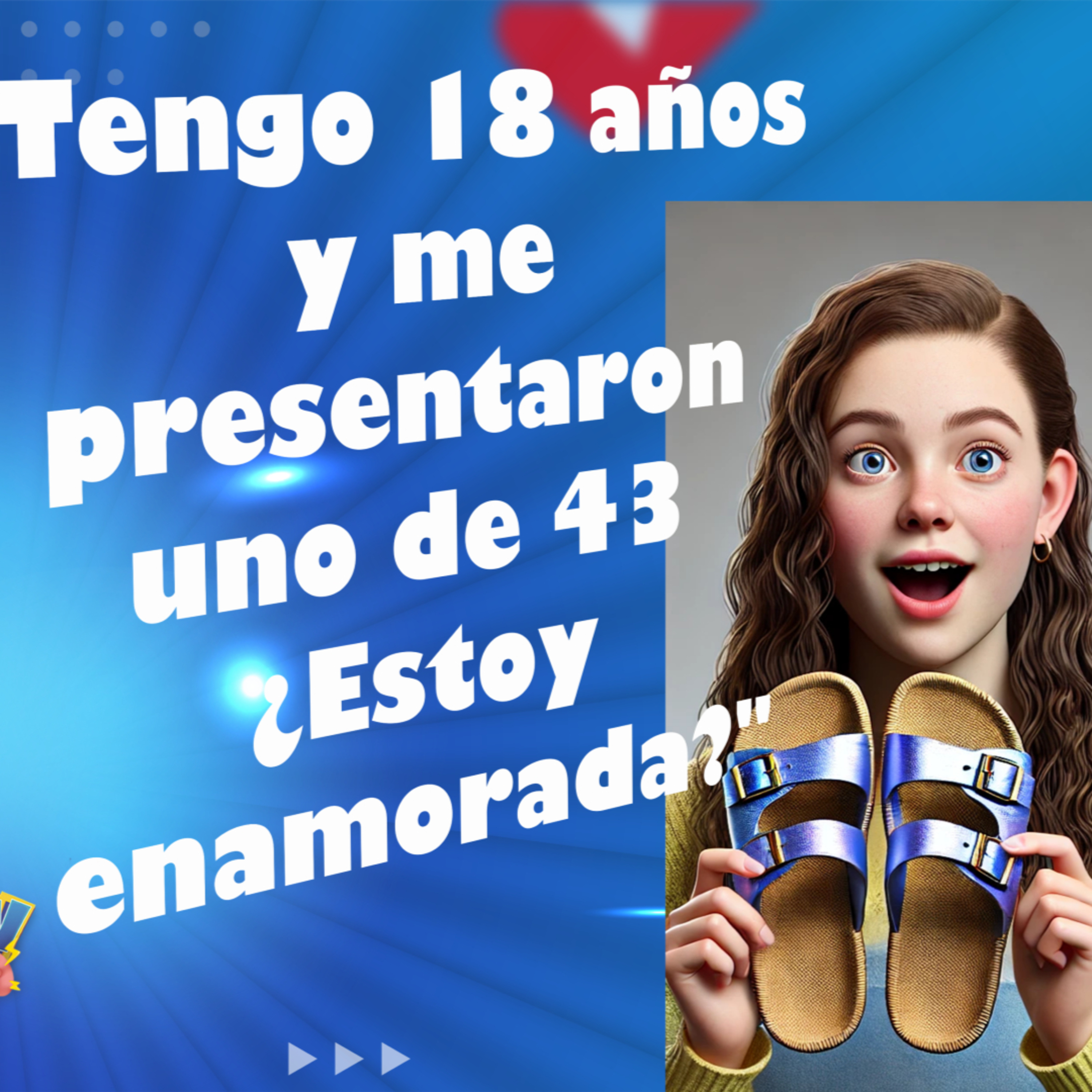 Tengo 18 años y me presentaron uno de 43 ¿Estoy enamorada? episode artwork