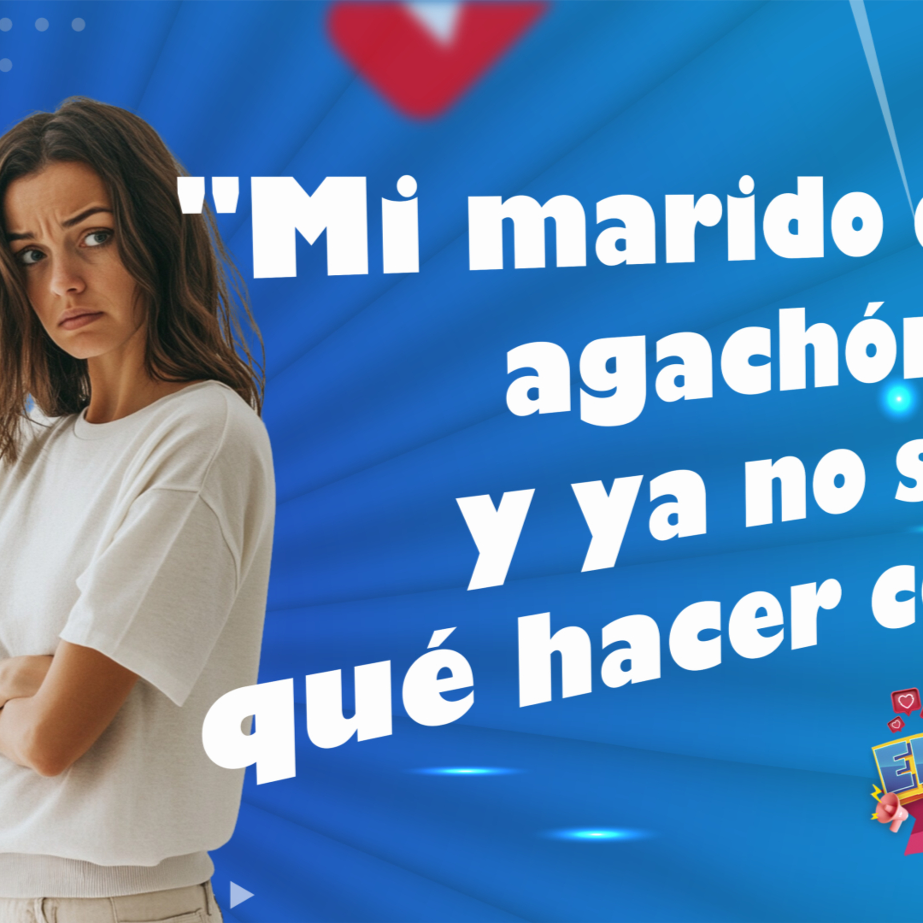Mi marido es un agachón y ya no sé qué hacer con él episode artwork