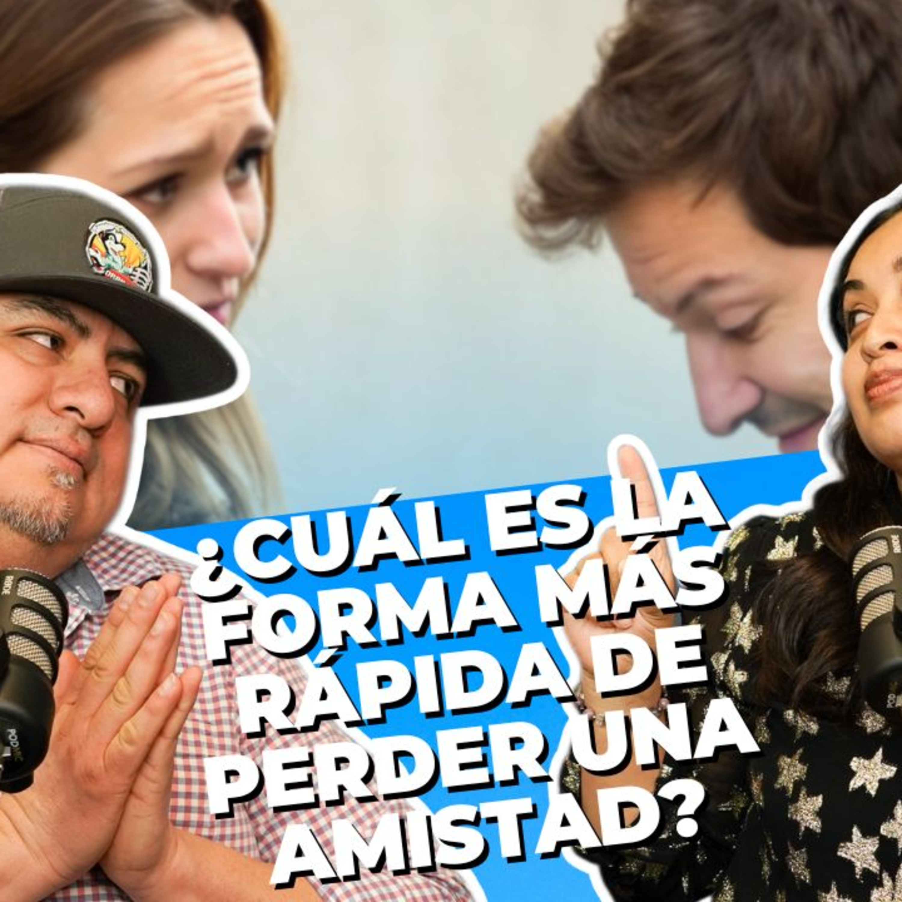 ¿Cuál es la forma más rápida de perder una amistad? episode artwork