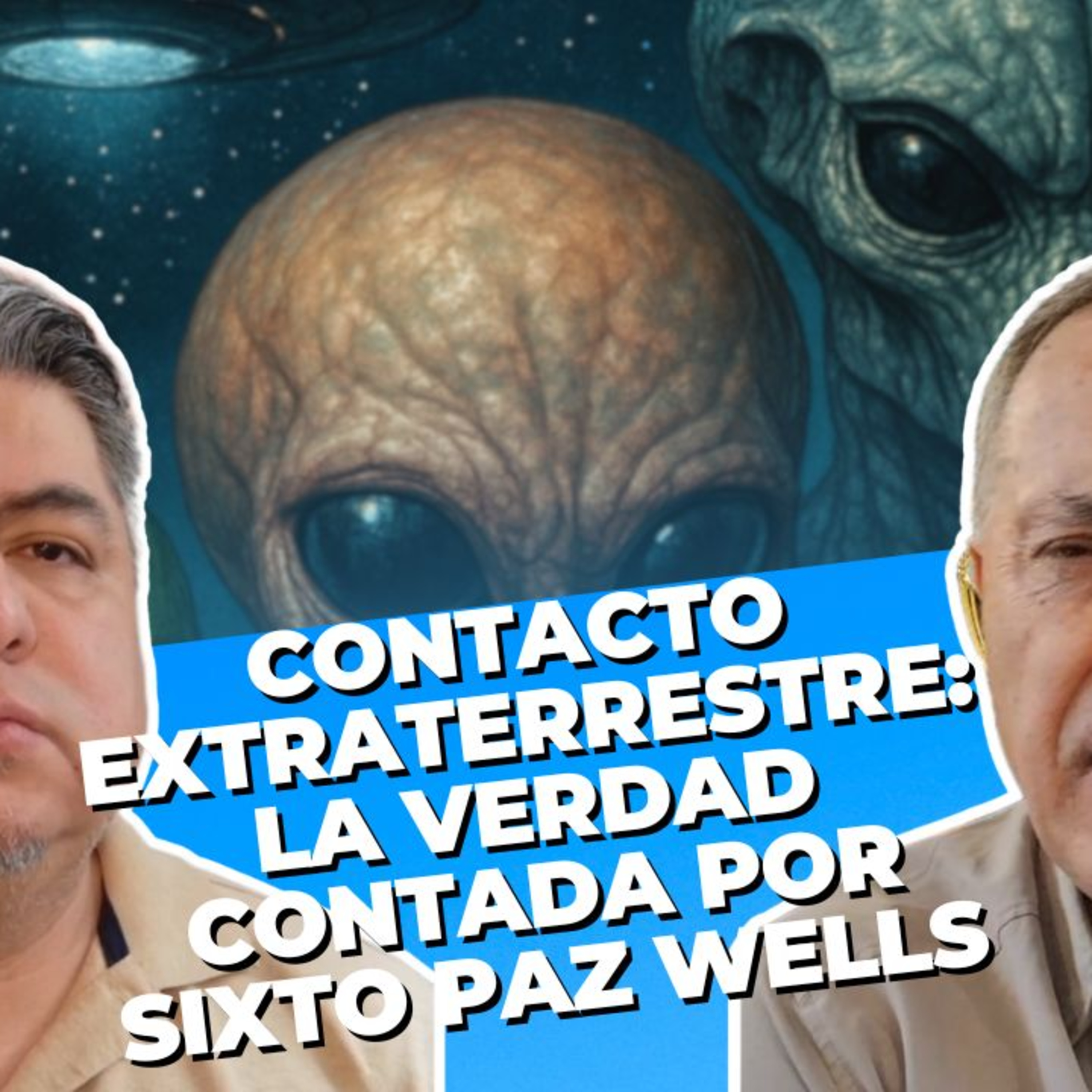 Mitos, Realidades y Contactos Extraterrestres: La Verdad Contada por Sixto Paz Wells episode artwork