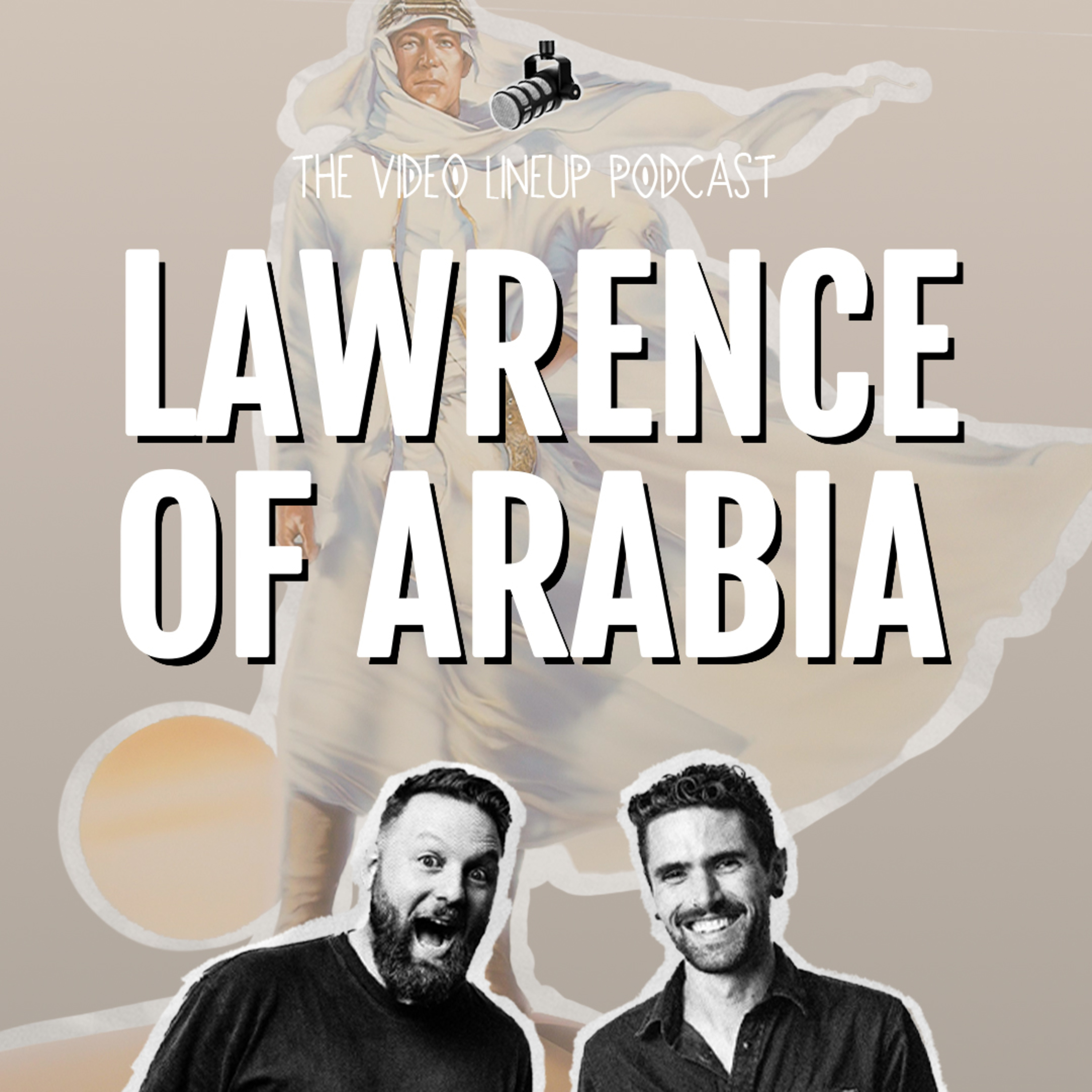 Is LAWRENCE OF ARABIA worth 3 hours and 38 minutes of your life? ... The Video Lineup Podcast | Episode 5 episode artwork