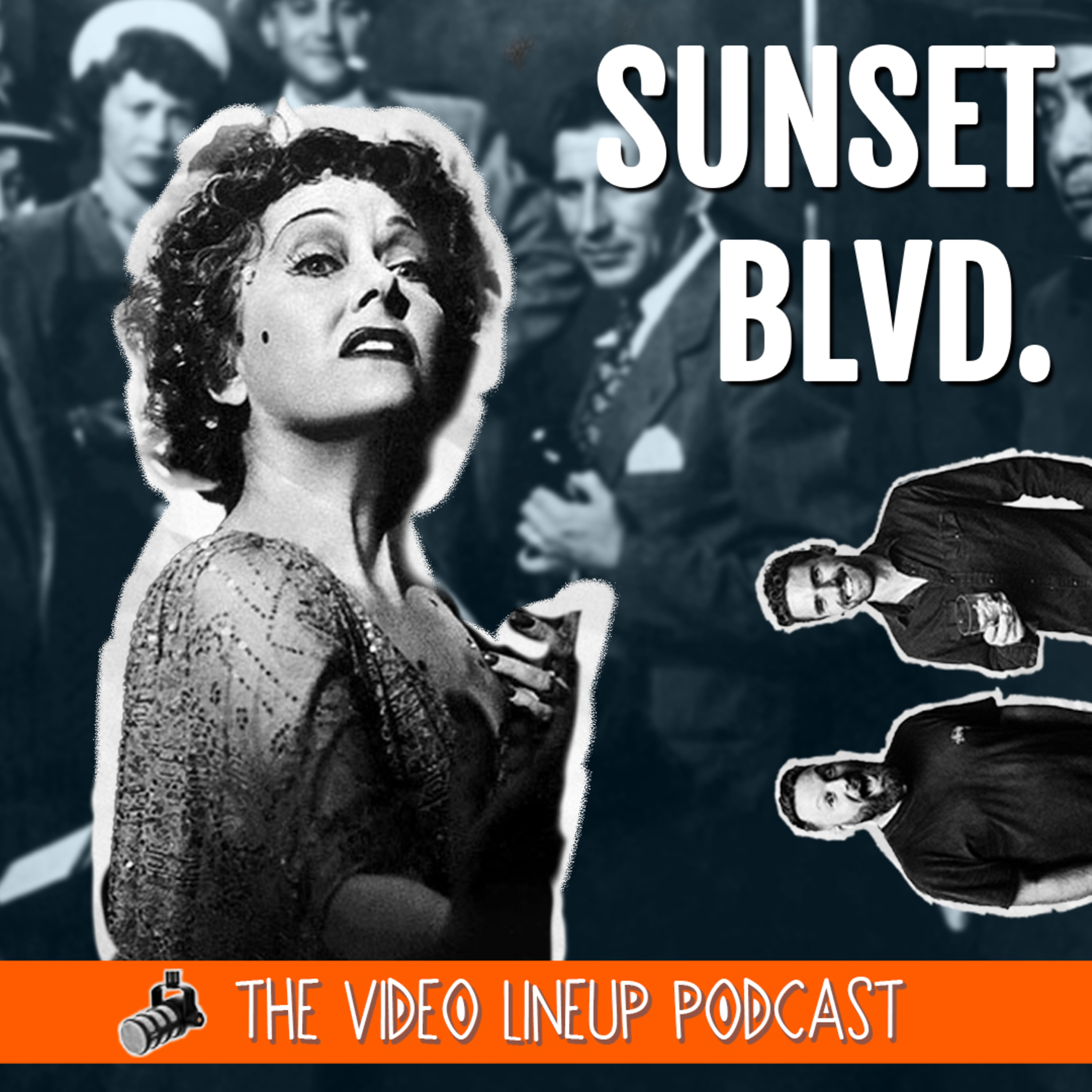 Ready for Our Close-Up: Sunset Blvd Revisited - Video Lineup Podcast episode artwork