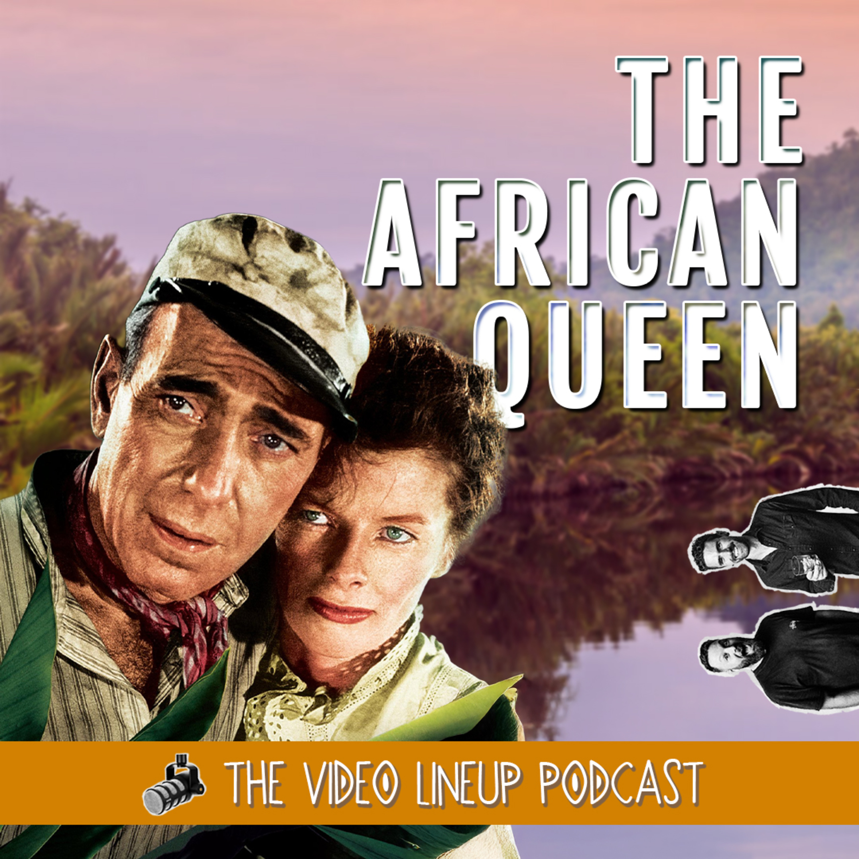 The African Queen: Classic or Just Old? | The Video Lineup Podcast episode artwork
