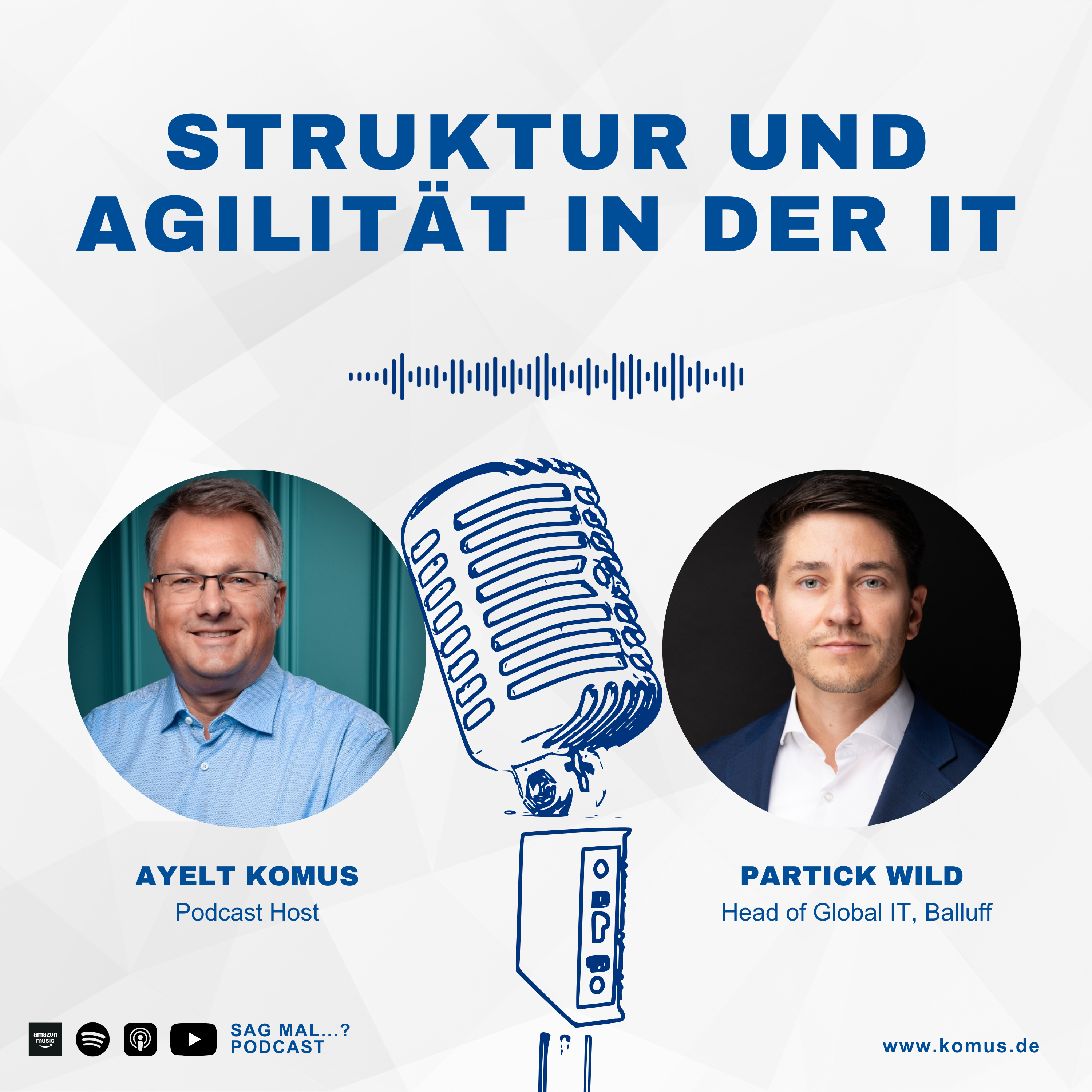 60 - Sag mal Patrick, wie verbindet ihr bei Balluff Struktur und Agilität? Mit Patrick Wild über die IT-Transformation bei Balluff🎧 📺 episode artwork