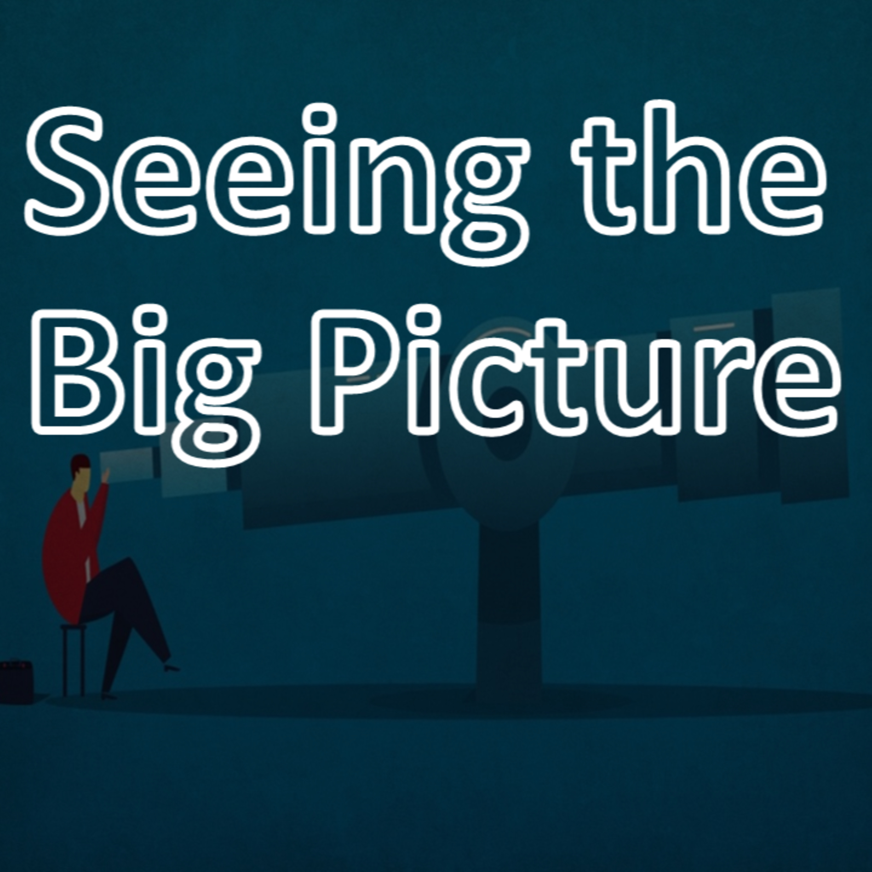 Seeing the Big Picture | Opening Message episode artwork