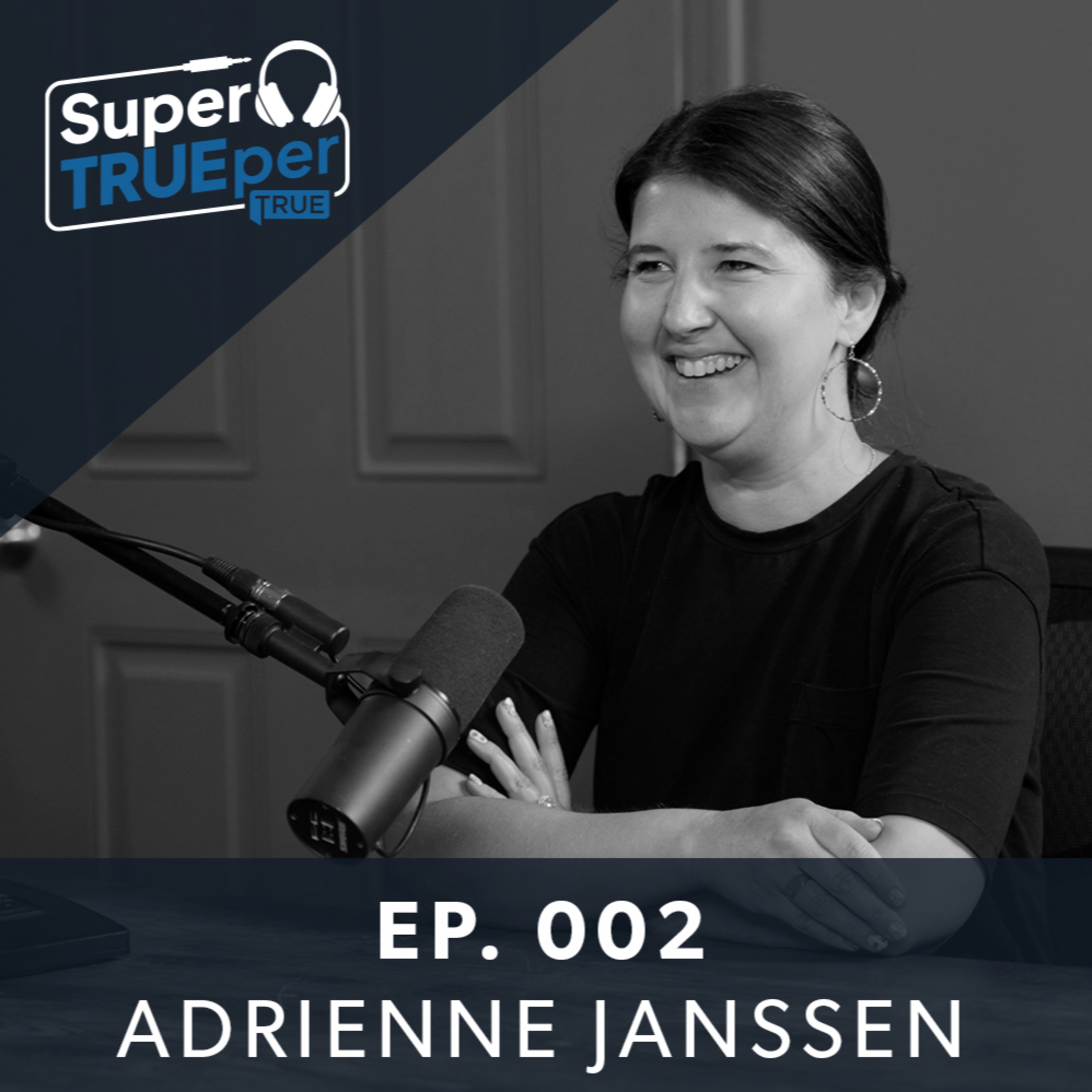 Super TRUEper - 002 - Adrienne Janssen episode artwork
