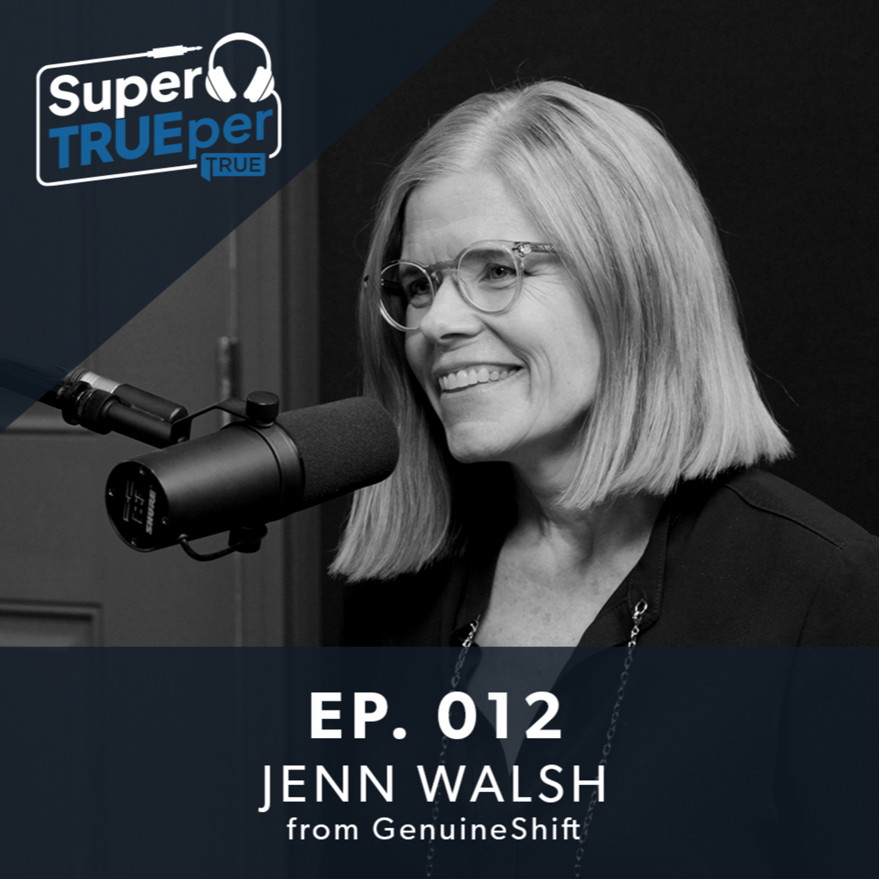 Super TRUEper - 012 - Jenn Walsh episode artwork