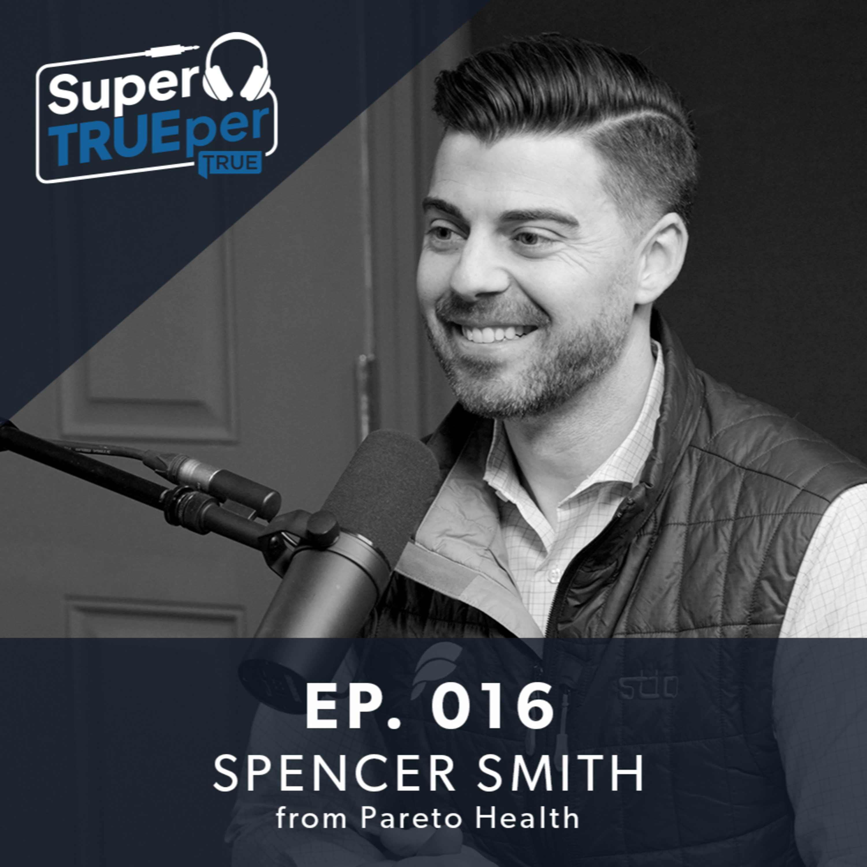 Super TRUEper - 016 - Spencer Smith episode artwork