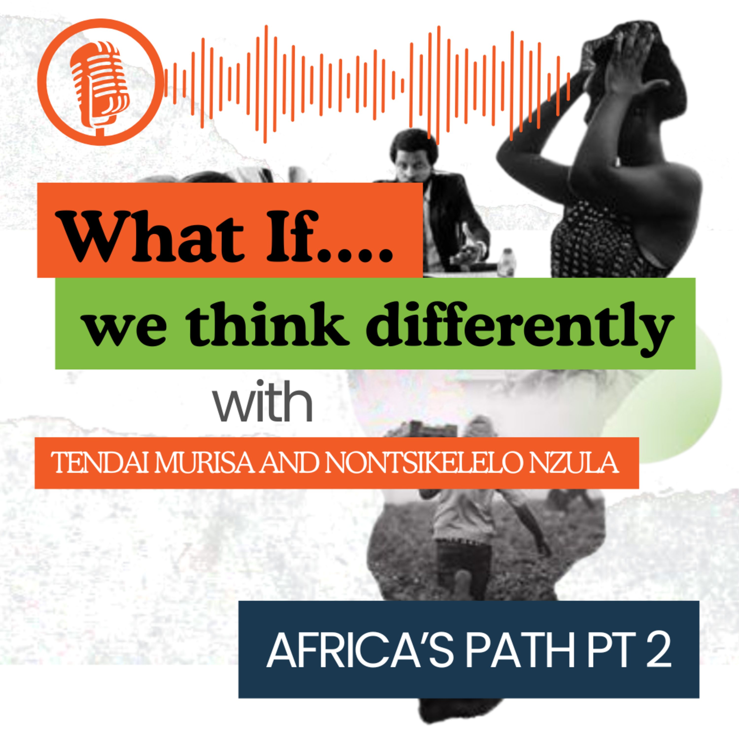 Africa's Path - Part 2 | What If... We Think Differently?