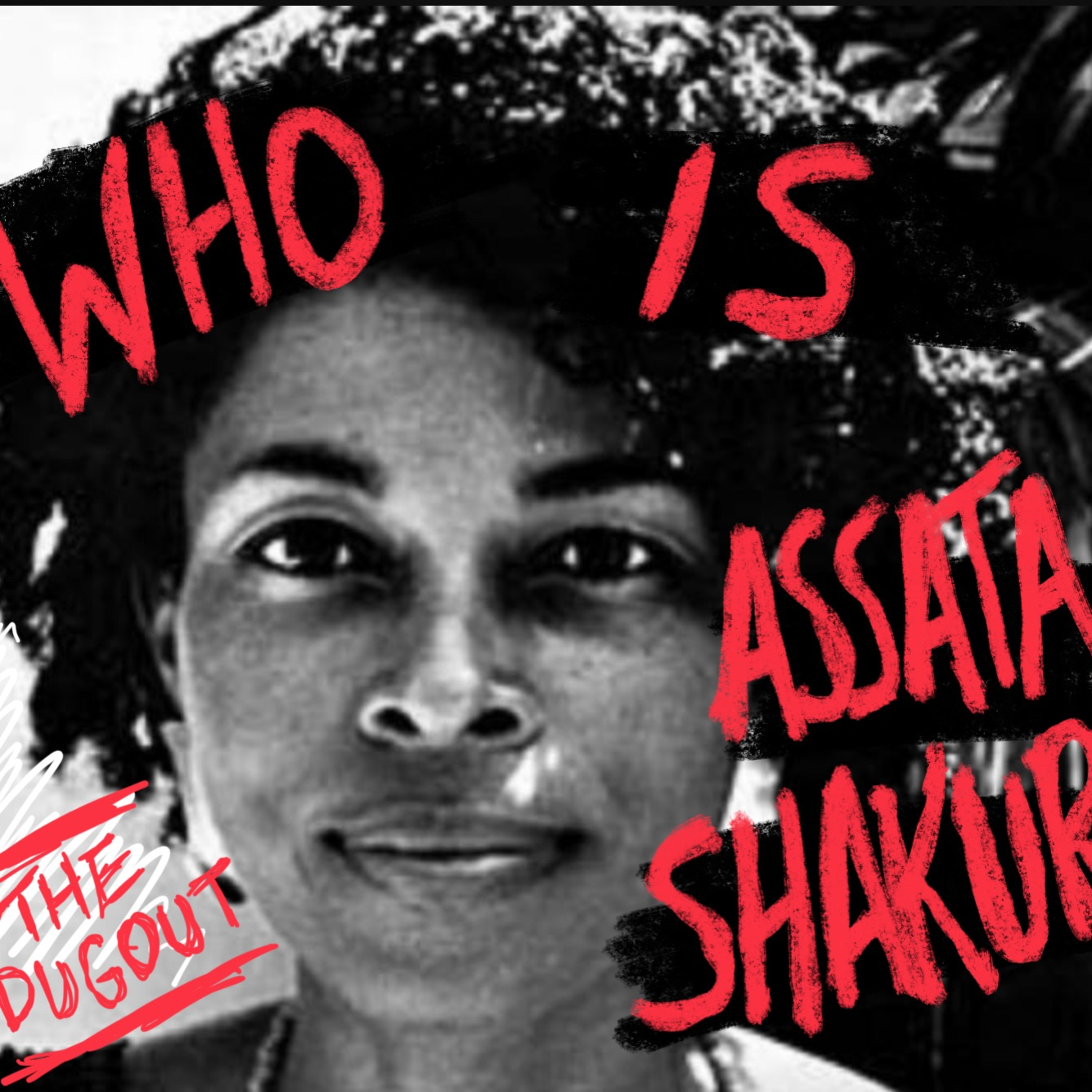 Who is Assata Shakur? The Life and Legacy of a Revolutionary Icon episode artwork