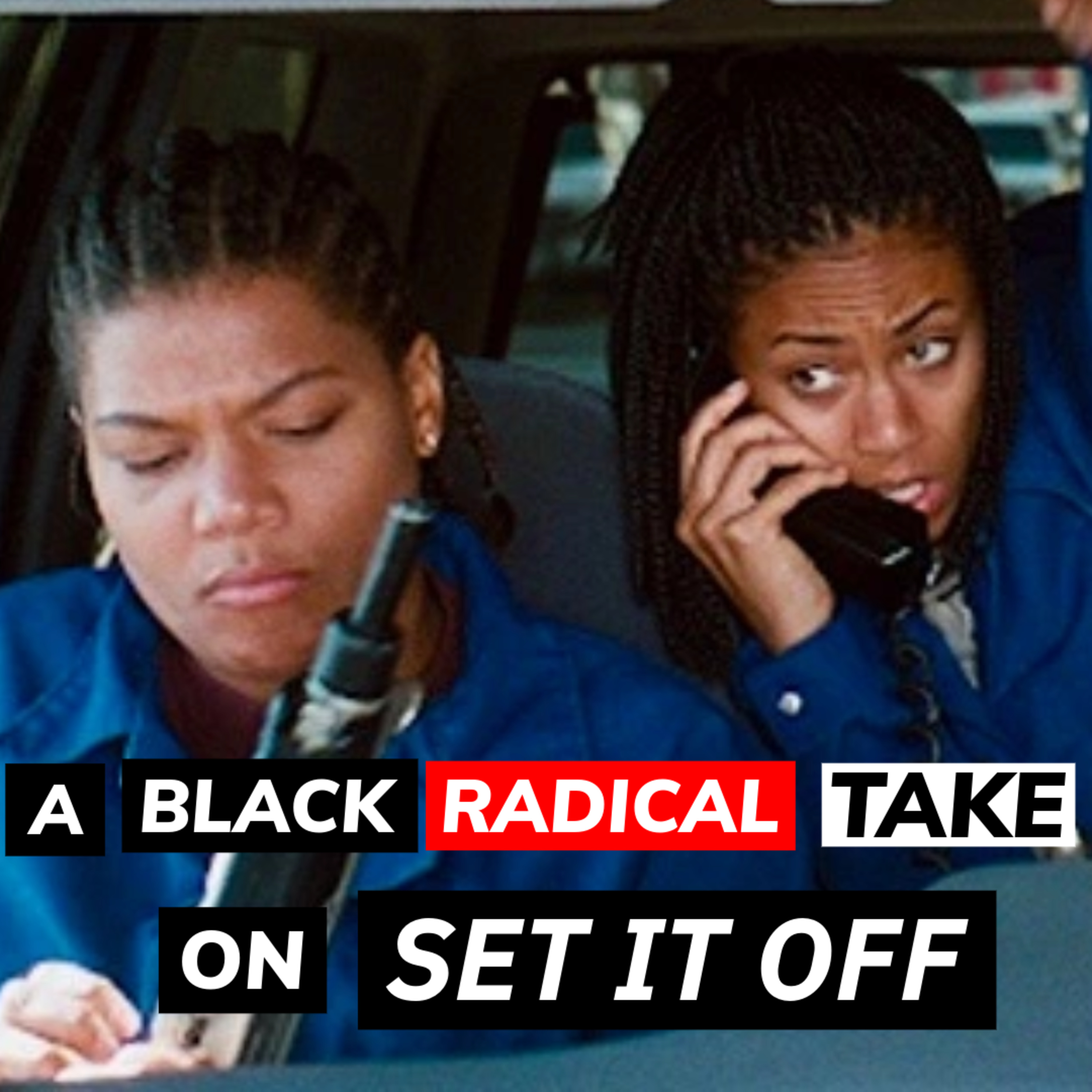 A Radical Take on 1996's Feminist Film, SET IT OFF | PART 1 episode artwork