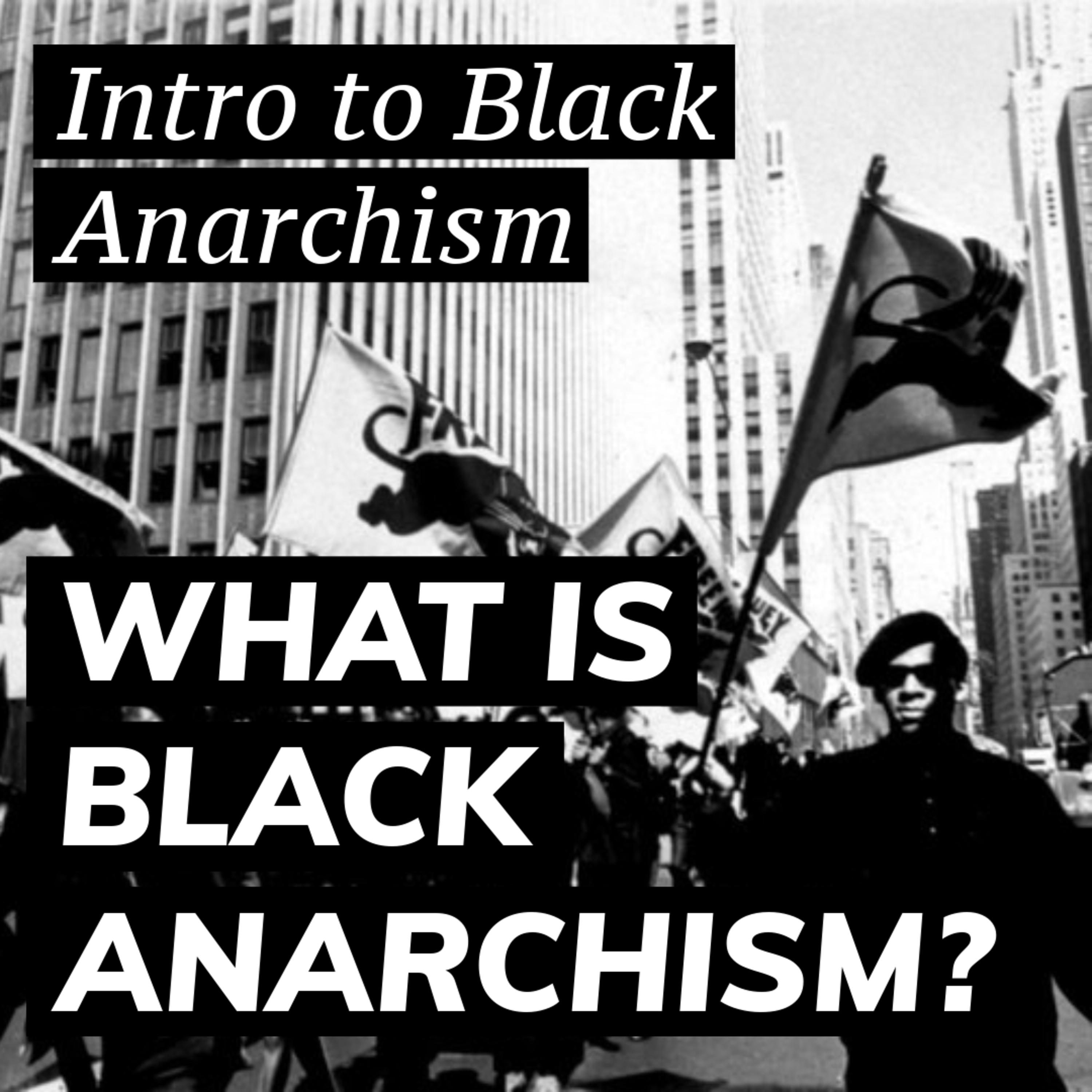 Revisiting WHAT IS BLACK ANARCHISM on Black History Month episode artwork