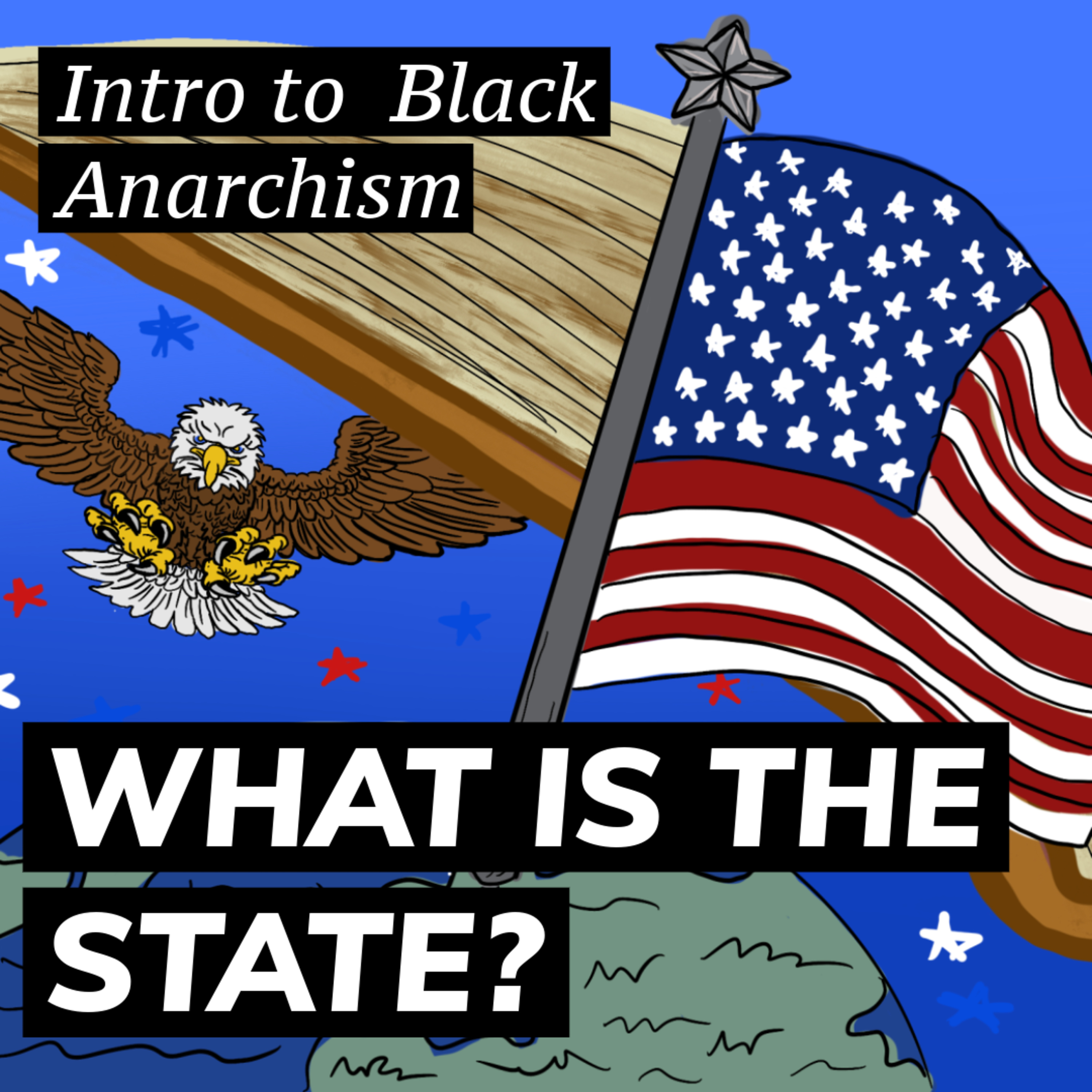 WHAT IS THE STATE? | Intro to Black Anarchism episode artwork