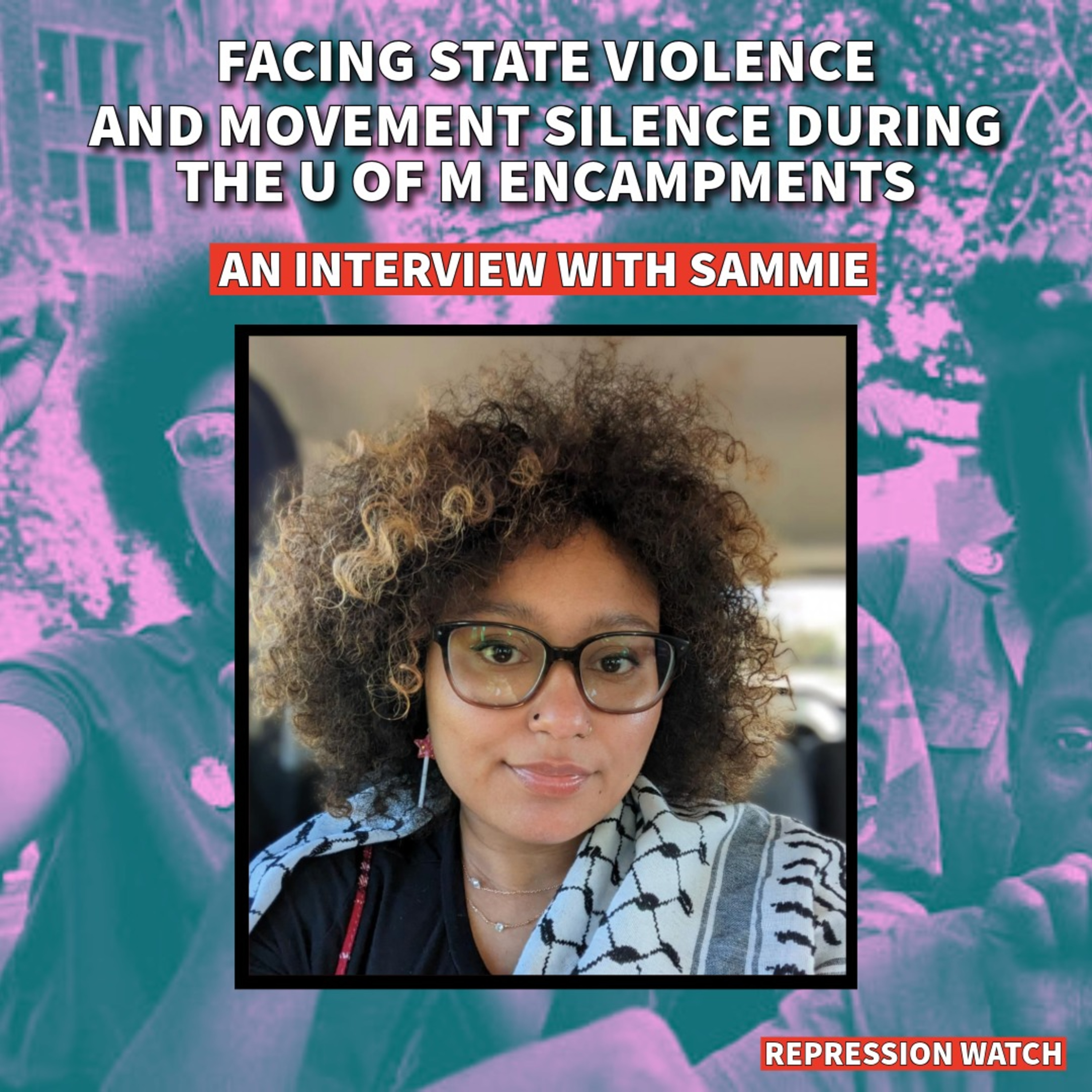 Facing Repression at the U-M Encampment & Movement Lessons: Interview w/ Sammie episode artwork