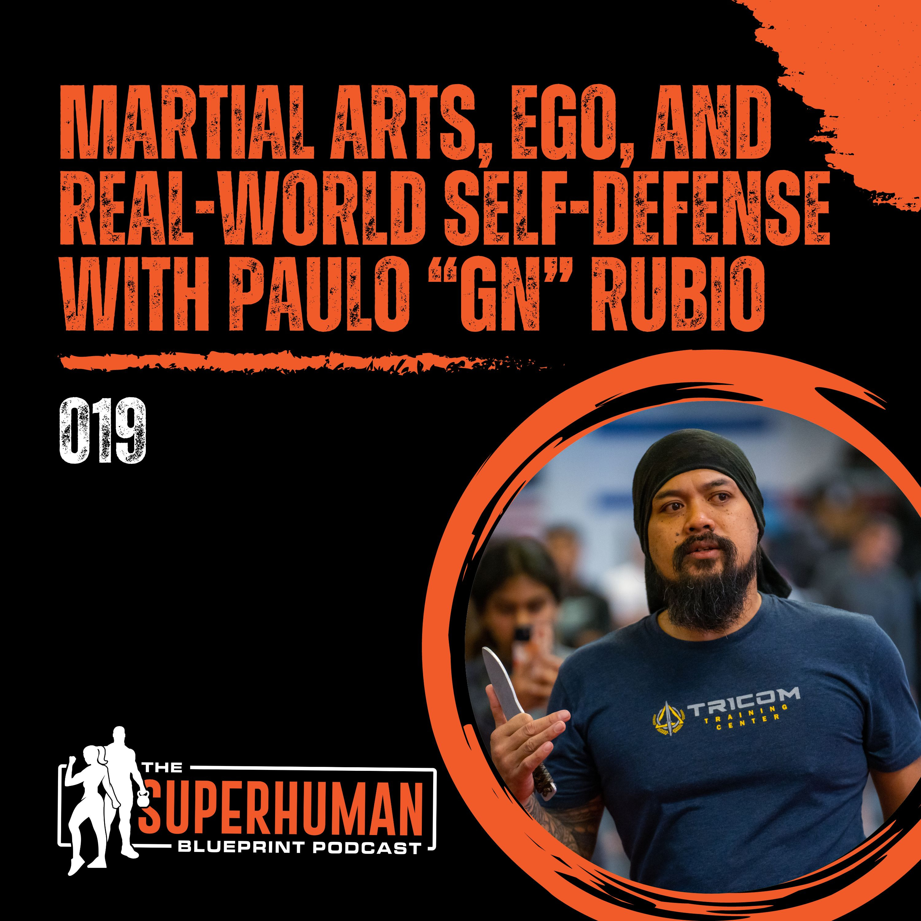 Martial Arts, Ego, and Real-World Self-Defense with Paulo “GN” Rubio