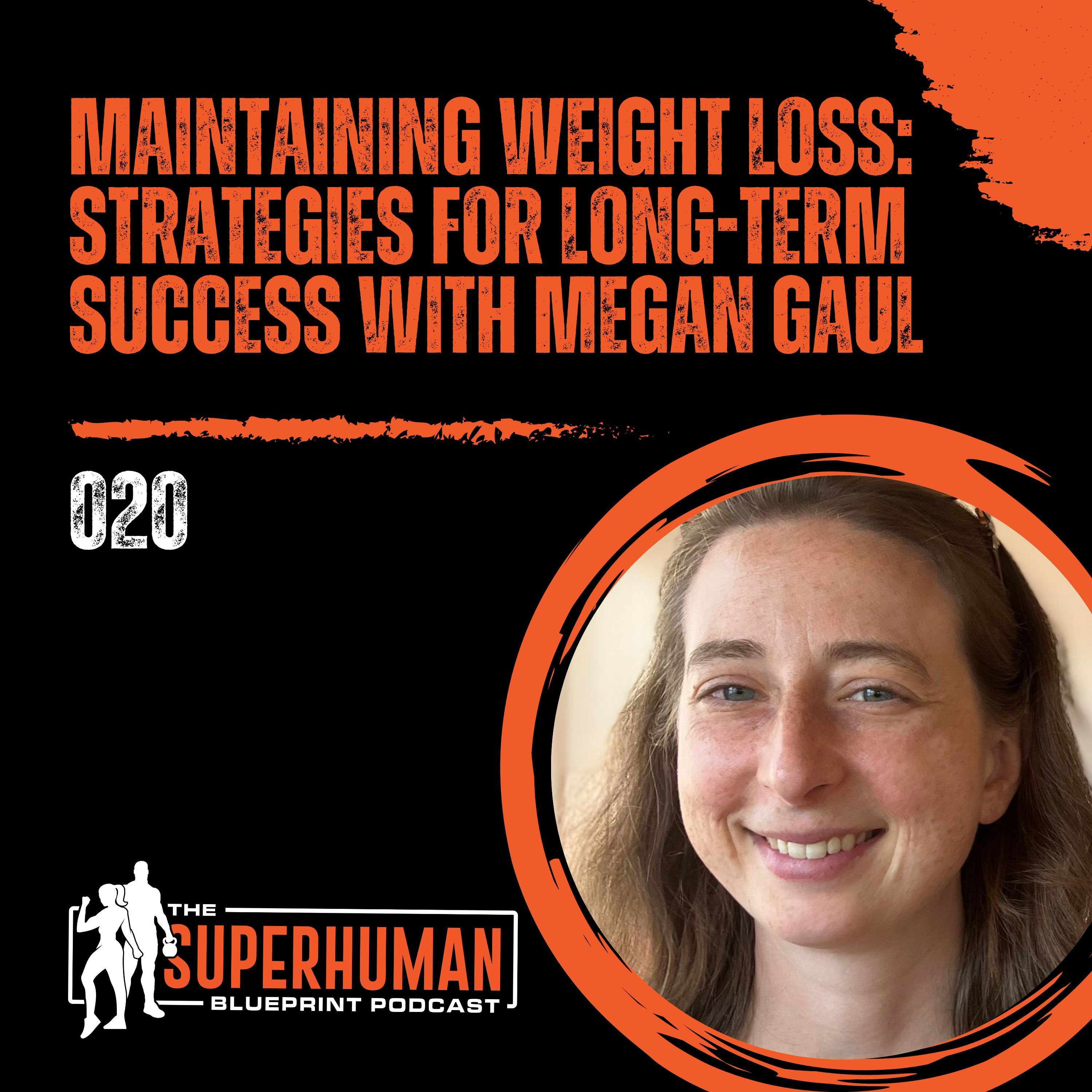 Maintaining Weight Loss: Strategies for Long-Term Success with Megan Gaul