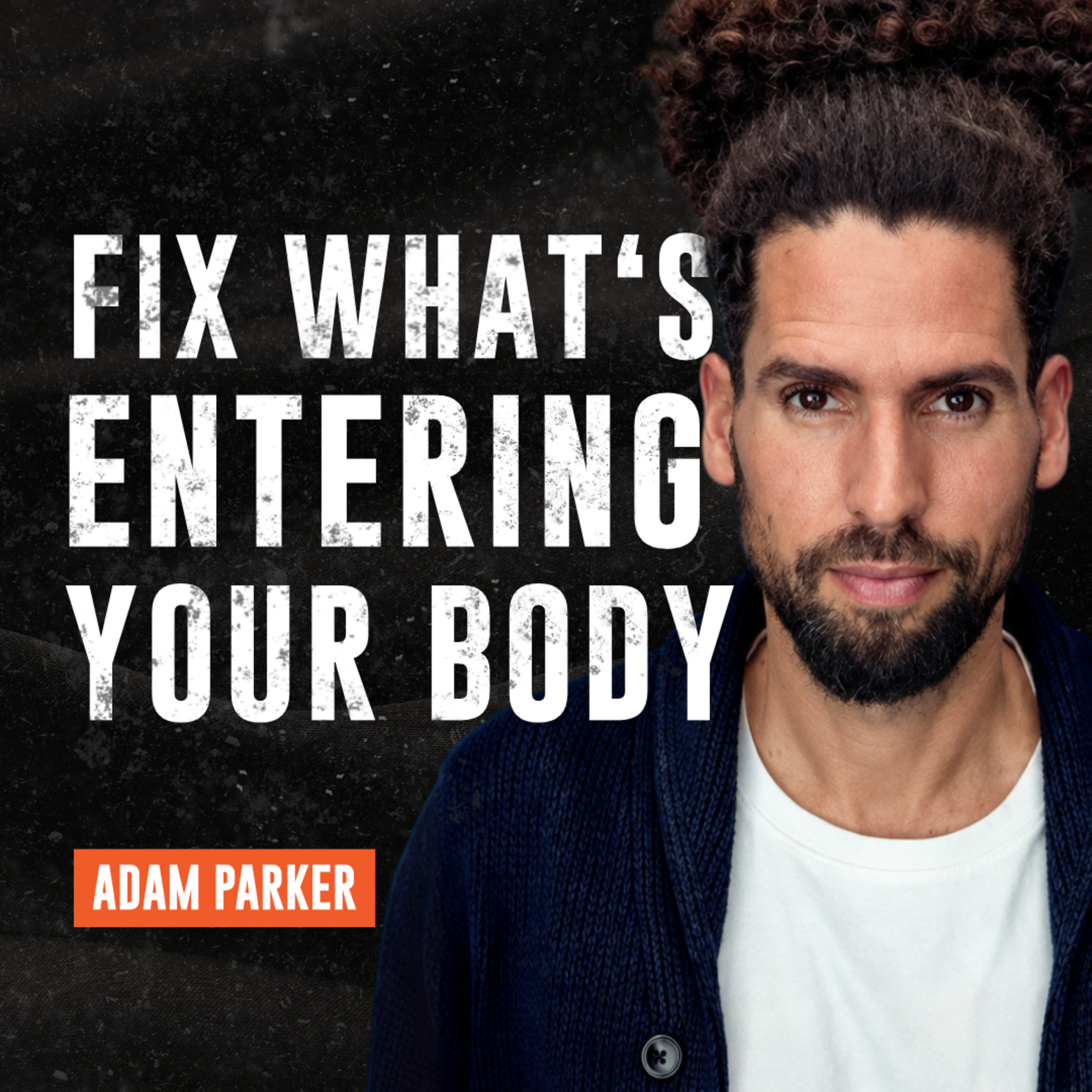 The Detox Habits That Matter More Than Supplements and Cleanses with Adam Parker episode artwork