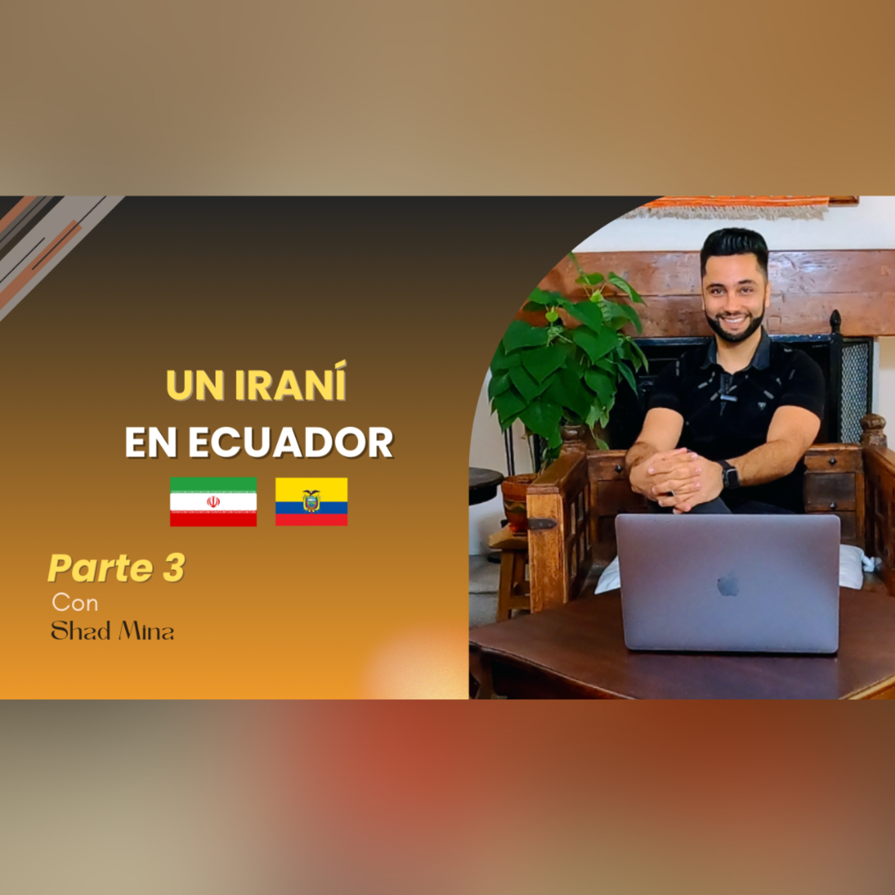 E:32 Shad Mina | De Irán a Ecuador Parte 3 episode artwork