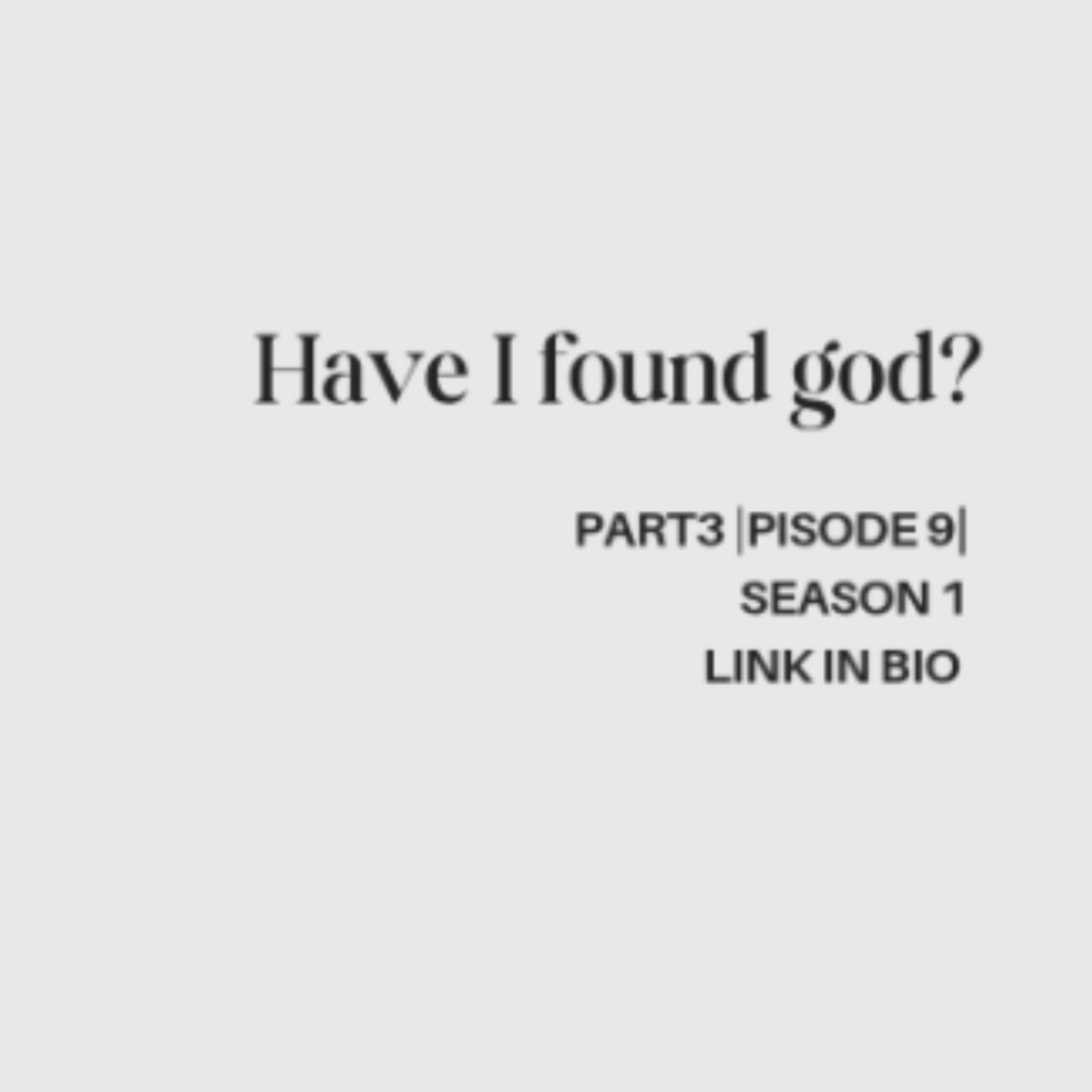 Have I Found God? part3