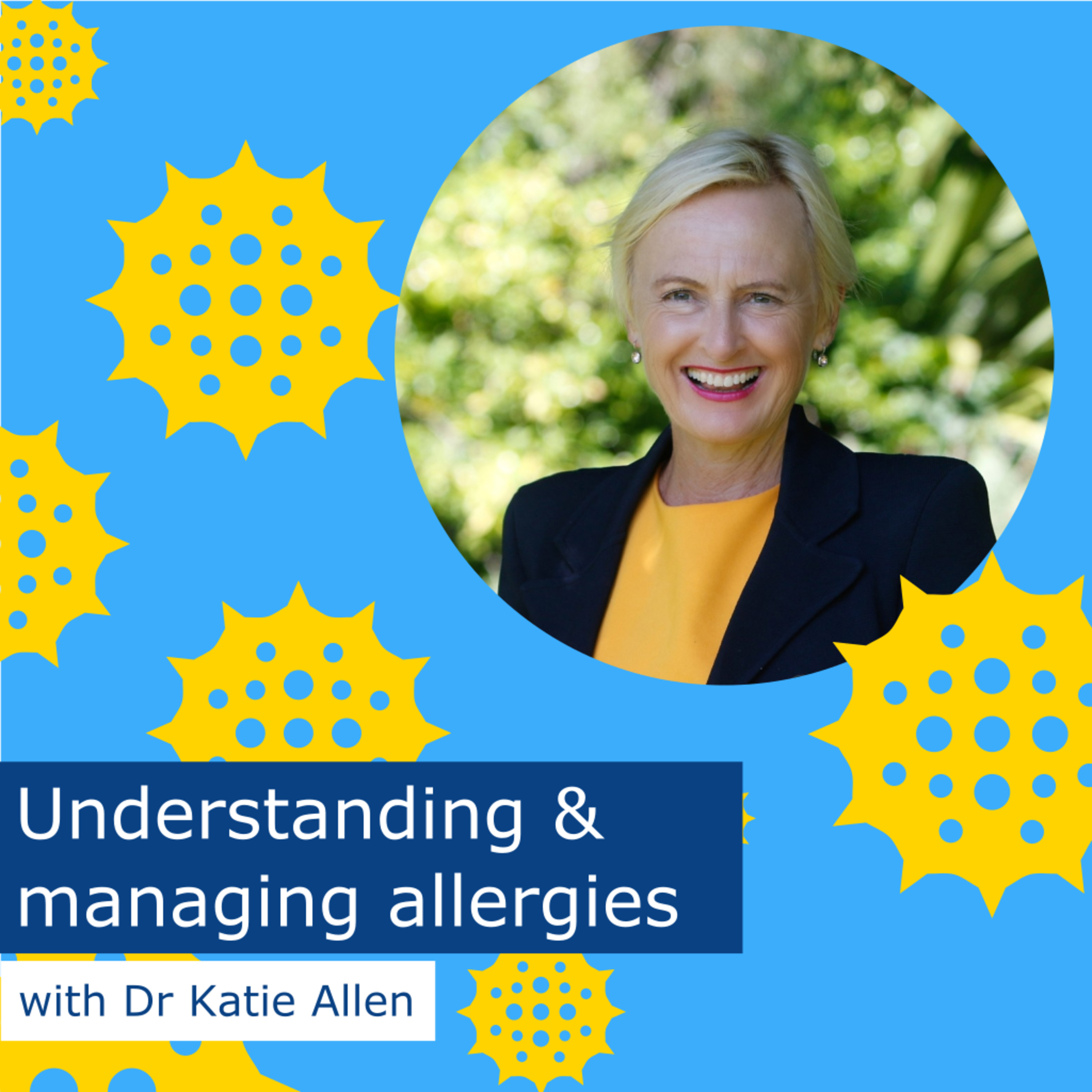 Dr Katie Allen - understanding and managing allergies episode artwork