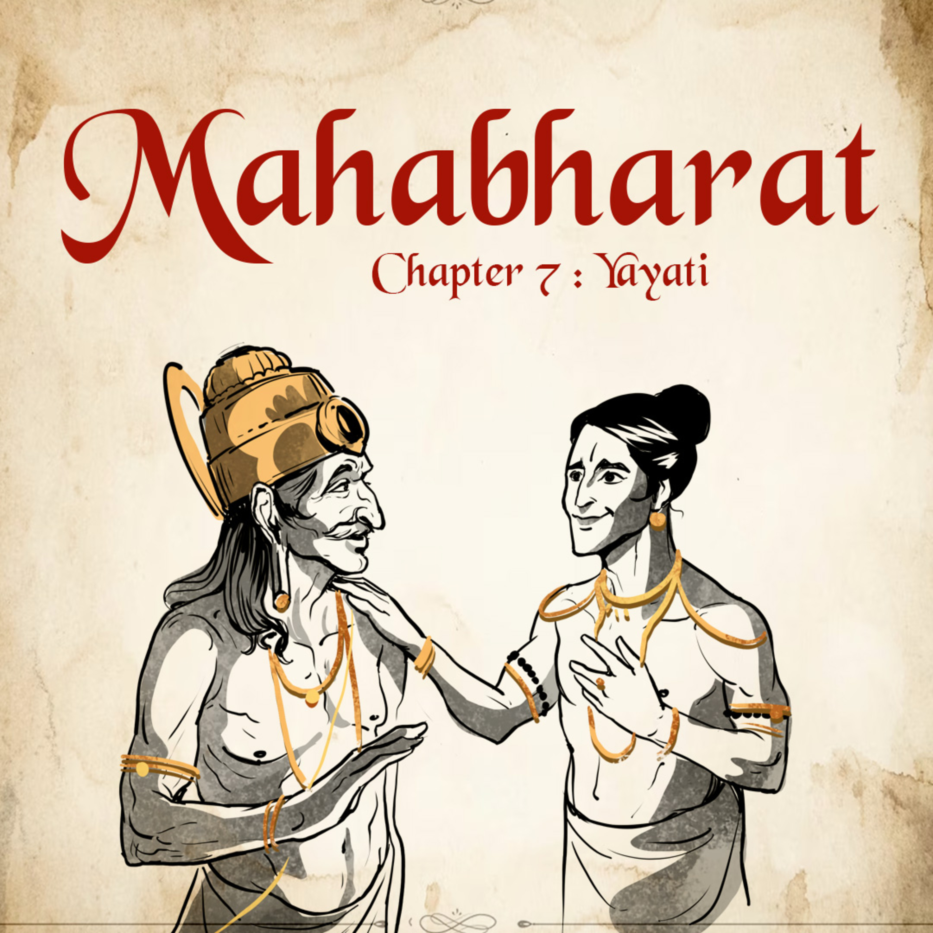 Ep.7: The Lesson of Yayati: The Pursuit of Desires and the Burden of Old Age episode artwork