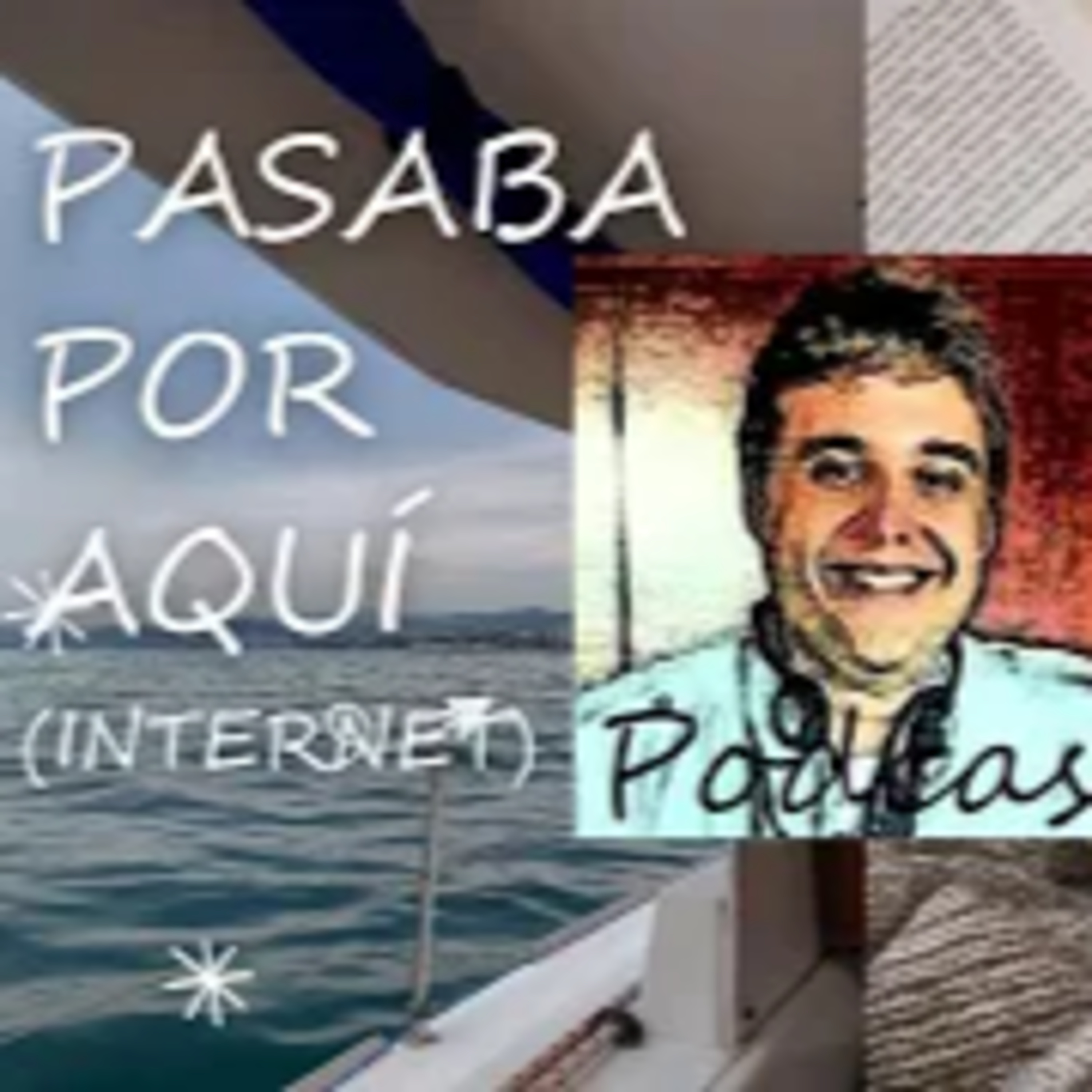 PASABA POR AQUÍ (INTERNET). PODCAST574 episode artwork