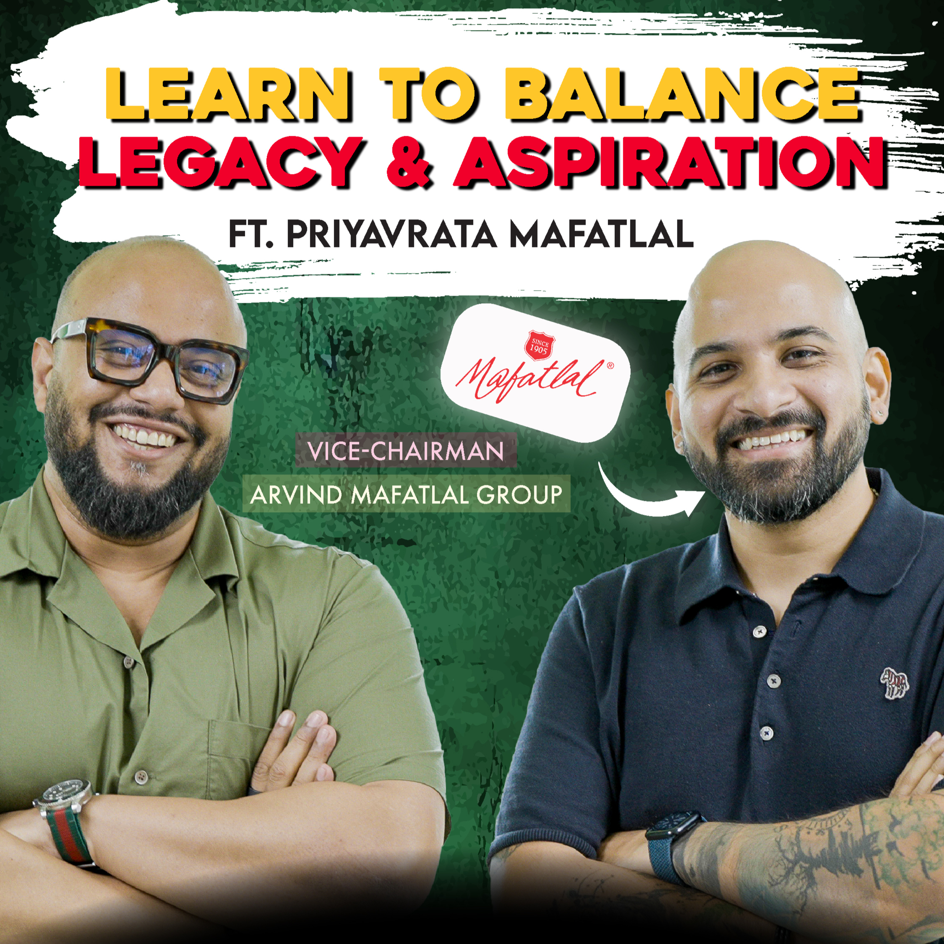 Turning 120-Year-Old Traditional Business Into A Modern Business Venture | ft. Priyavrata Mafatlal episode artwork