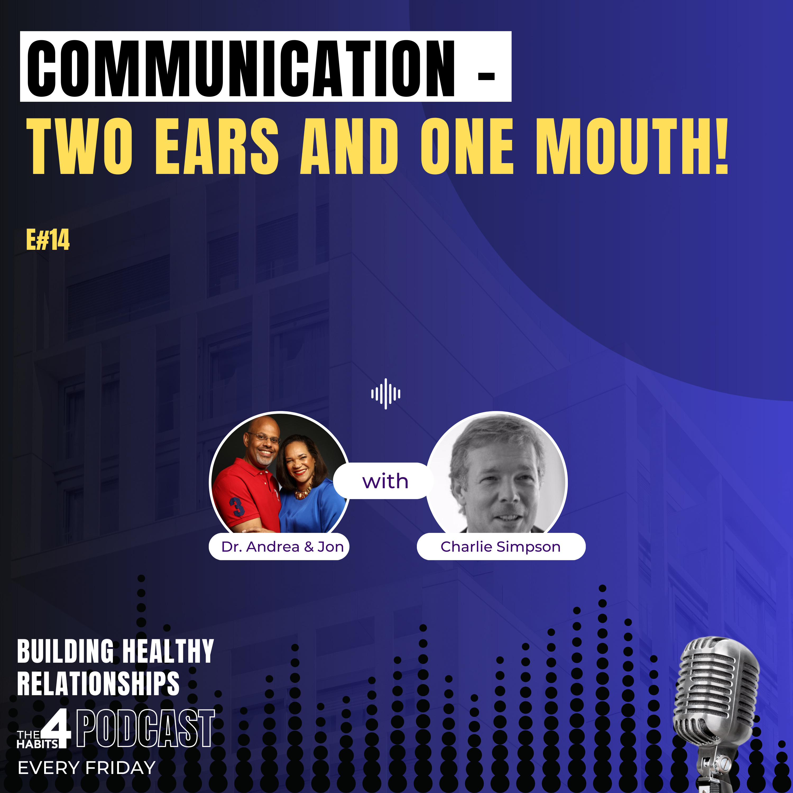 COMMUNICATION - Two Ears and One Mouth!