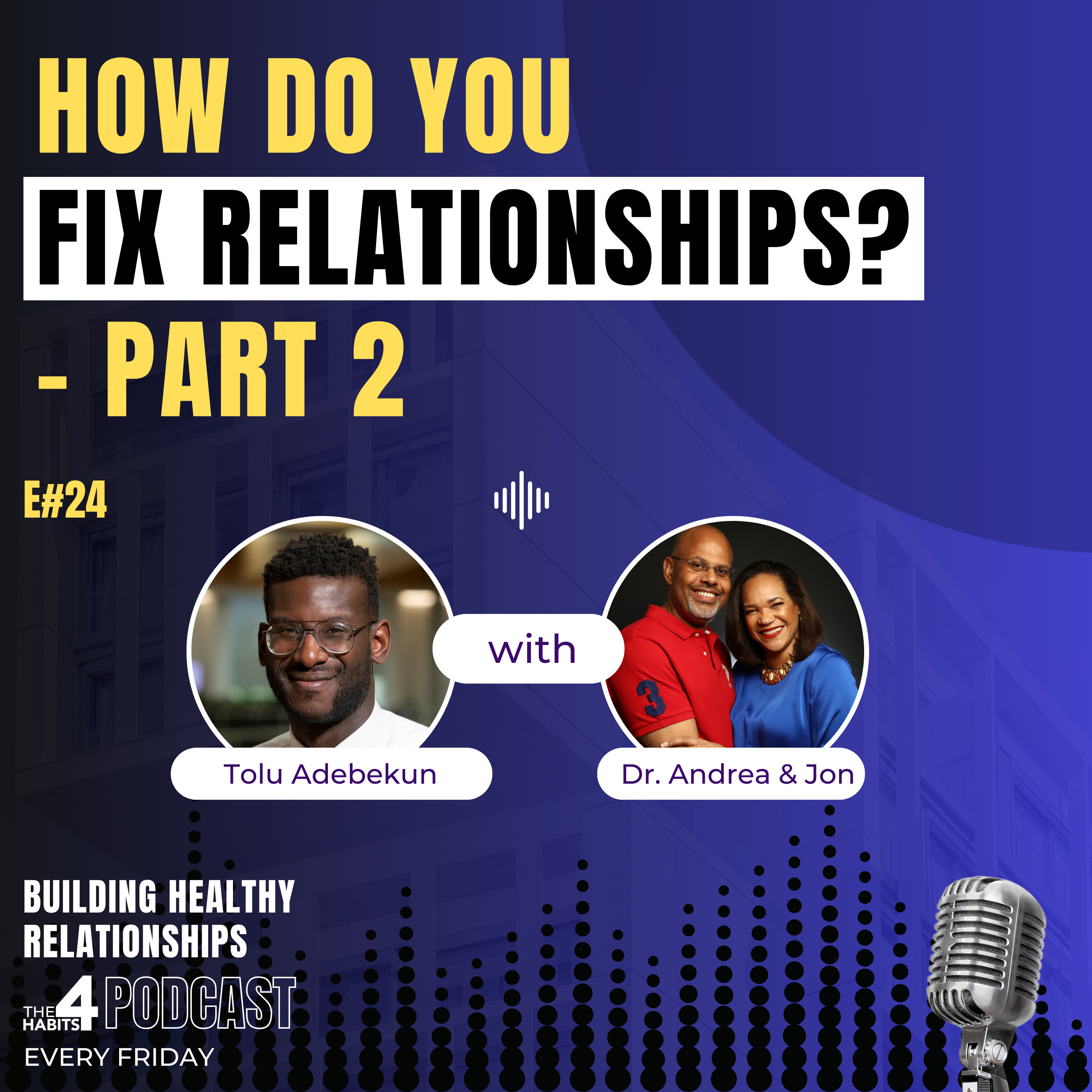 How do you FIX RELATIONSHIPS? - PART 2 #healthyrelationships #the4habitspod