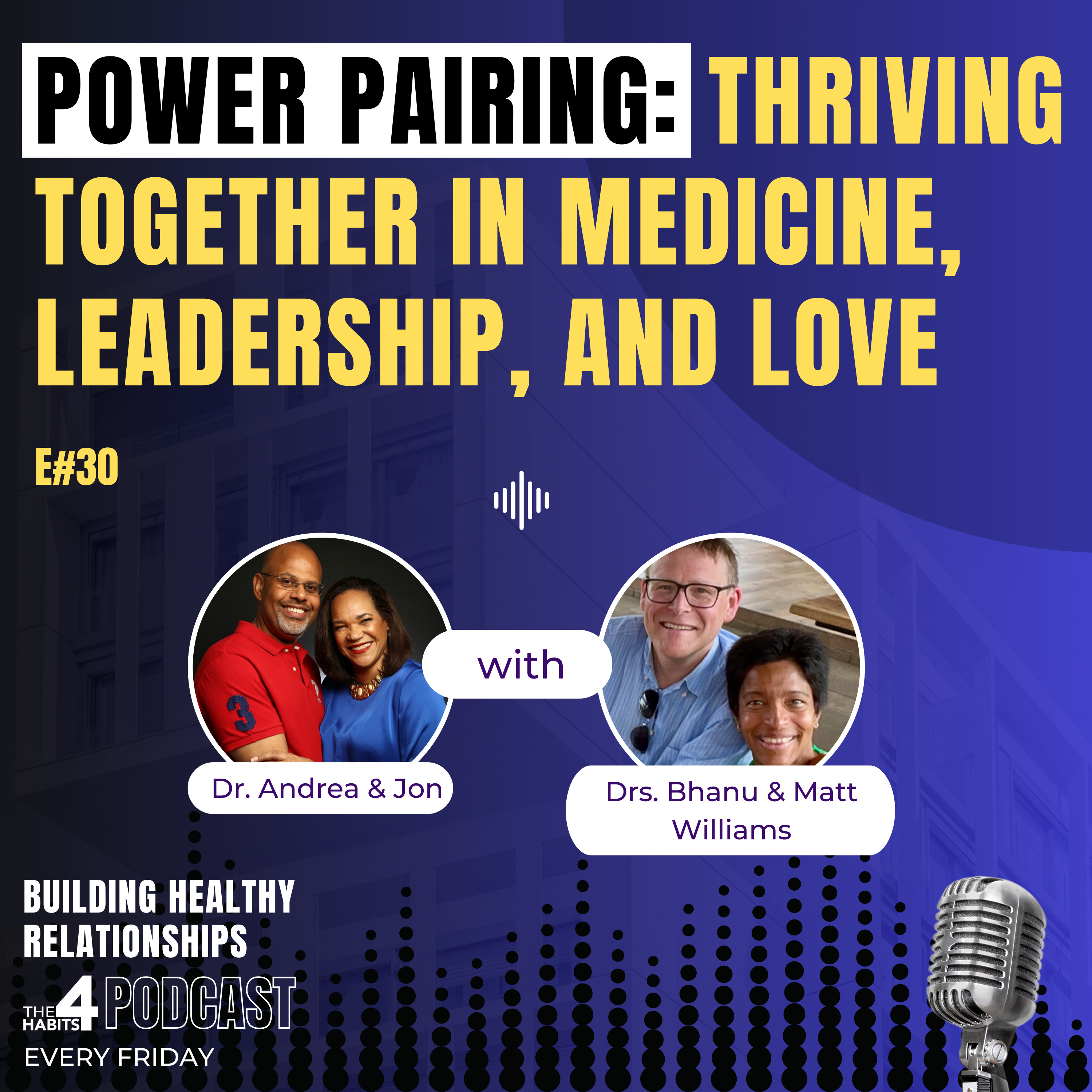 POWER PAIRING: Thriving Together in Medicine, Leadership, and Love #the4habitspod