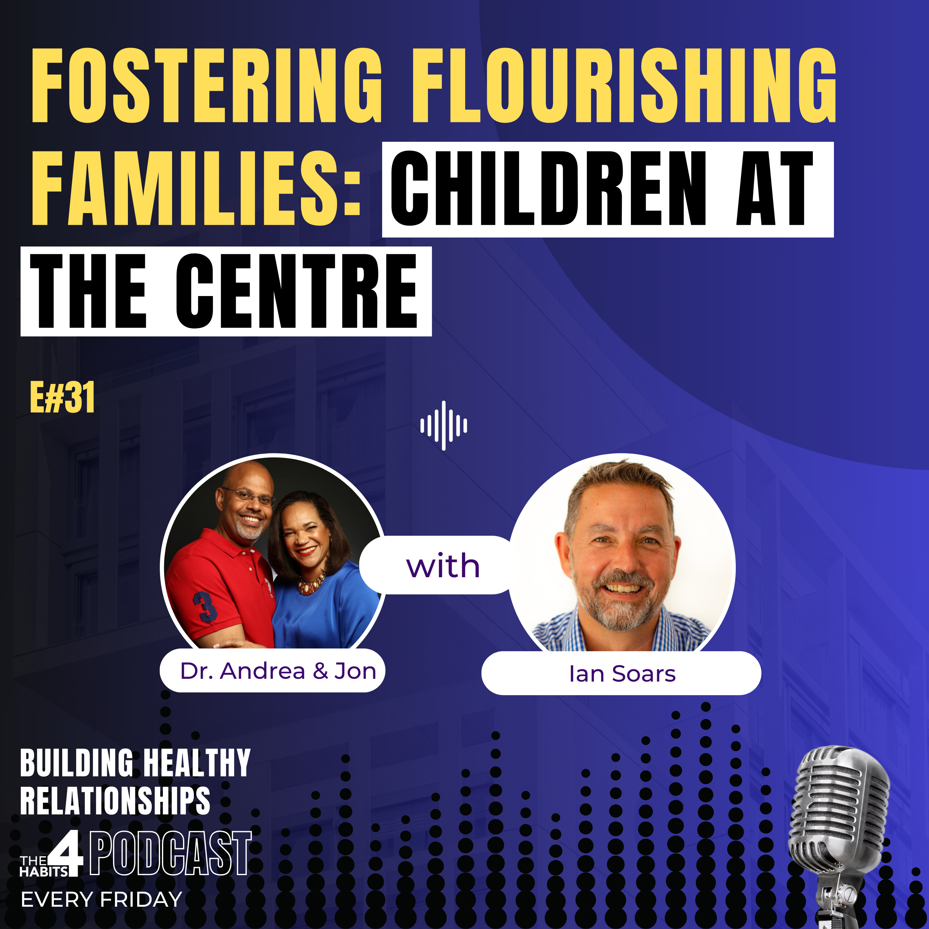 Fostering Flourishing Families: CHILDREN AT THE CENTRE #4habitspod