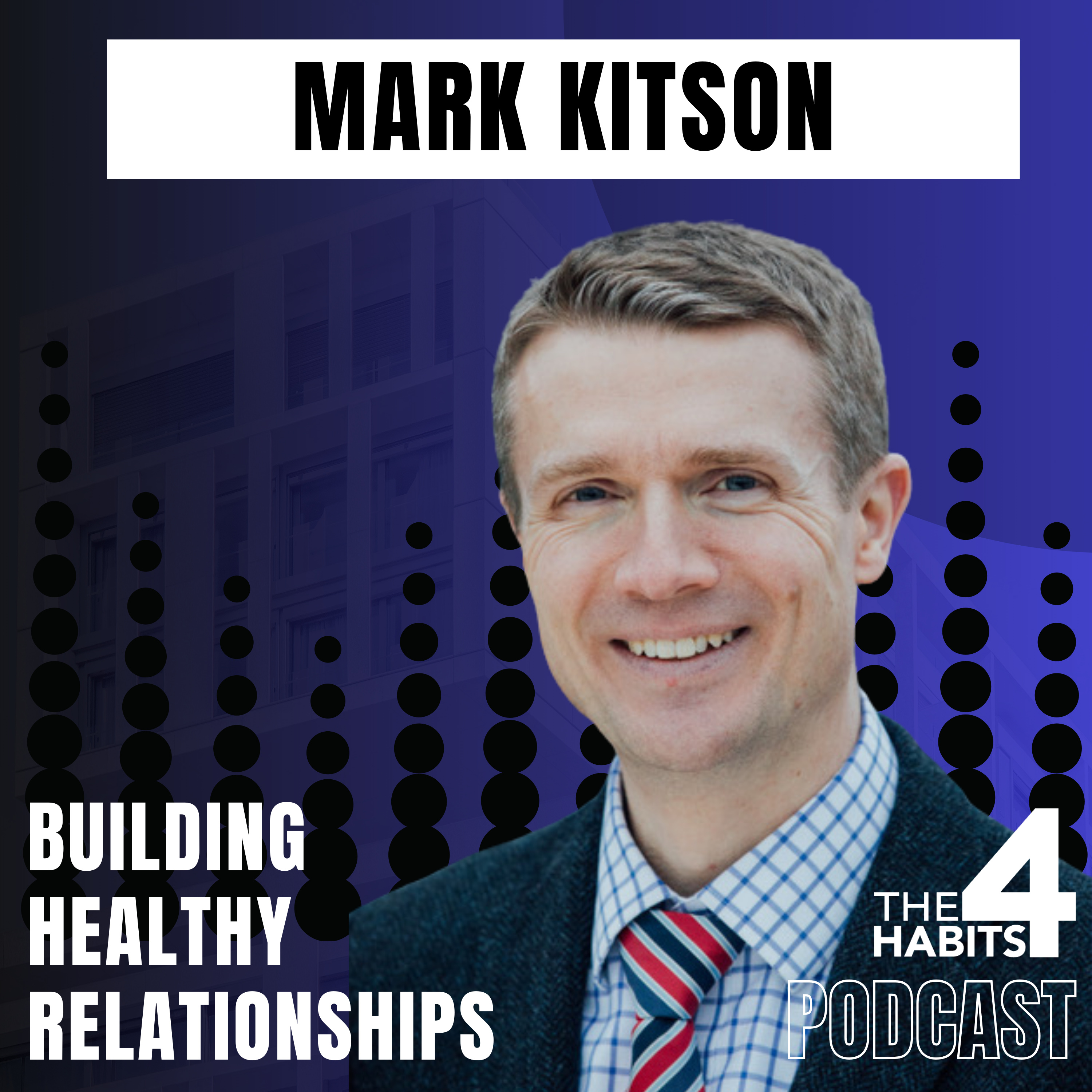 Building Healthy Relationships - The 4 Habits Podcast