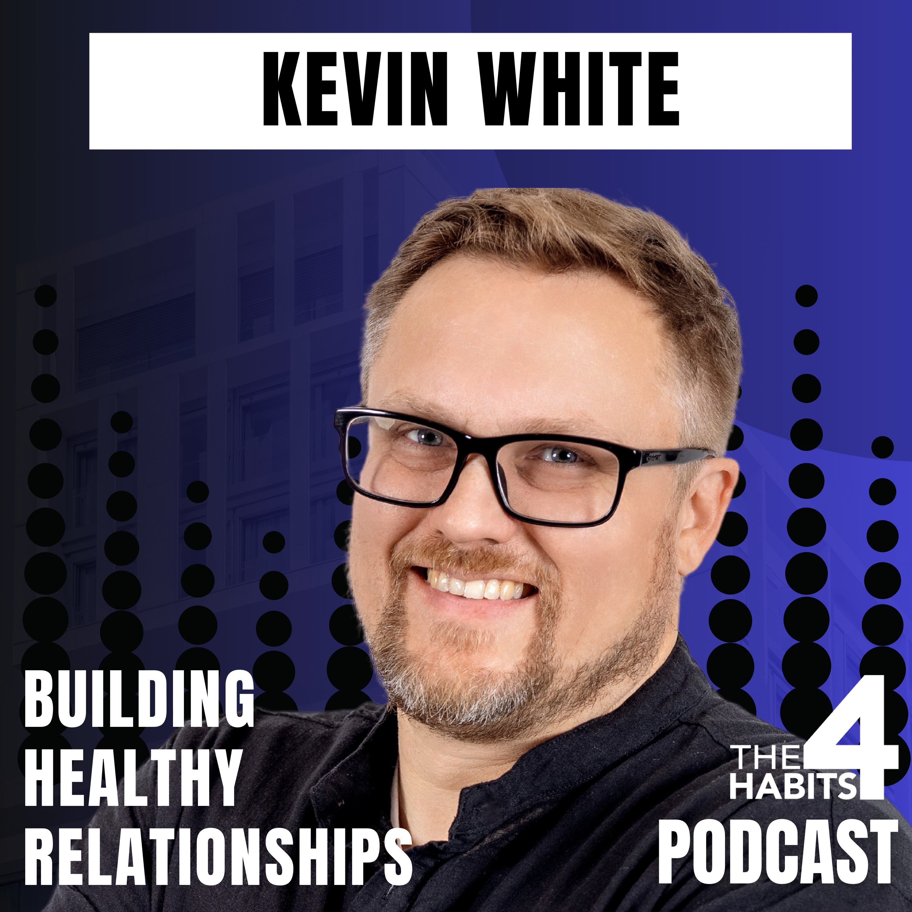#72 | Kevin White | From Shame to Strength: Rewriting Your Leadership Story