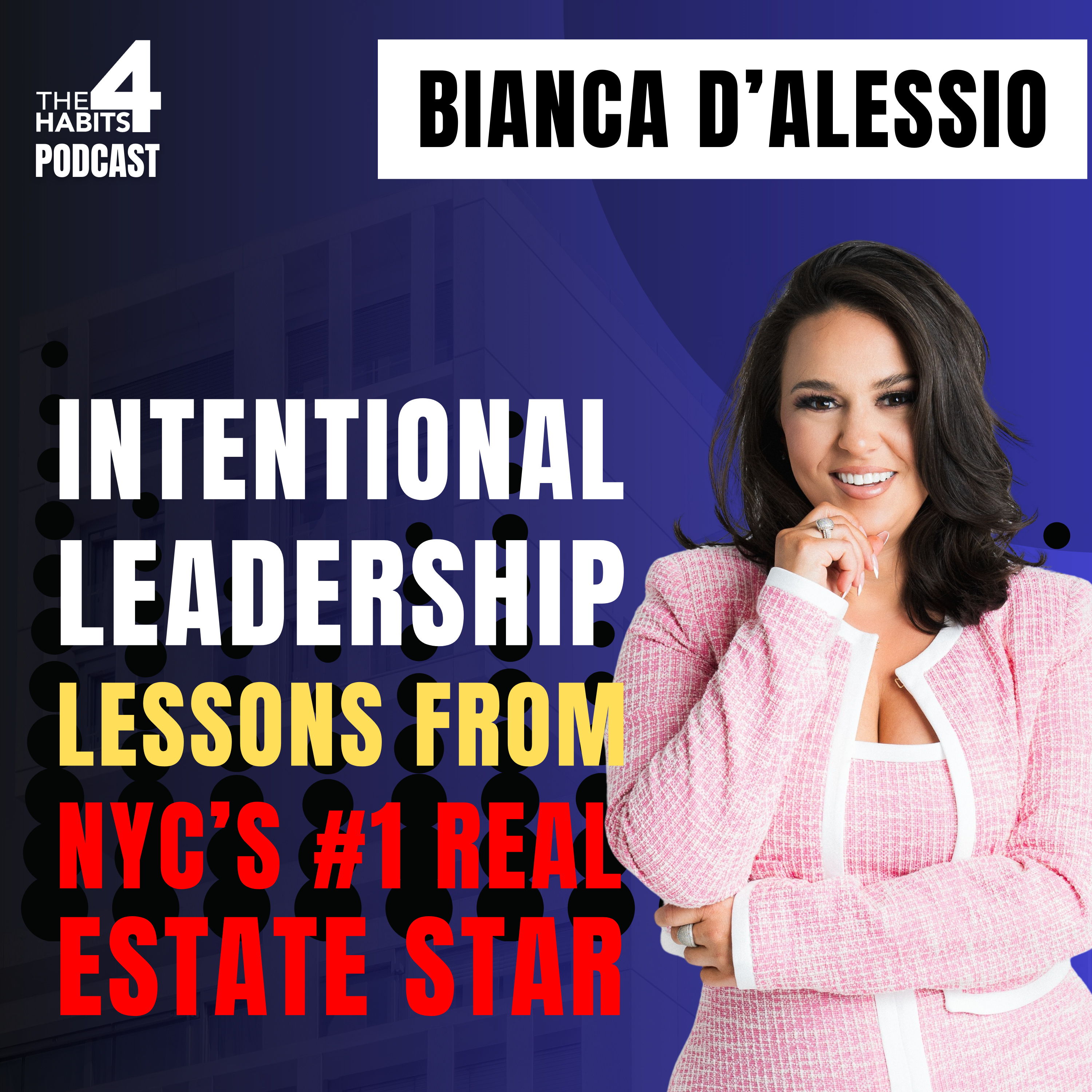 #102 | Selling the Hamptons Star on Intentional Leadership & Lasting Success | Bianca D’Alessio