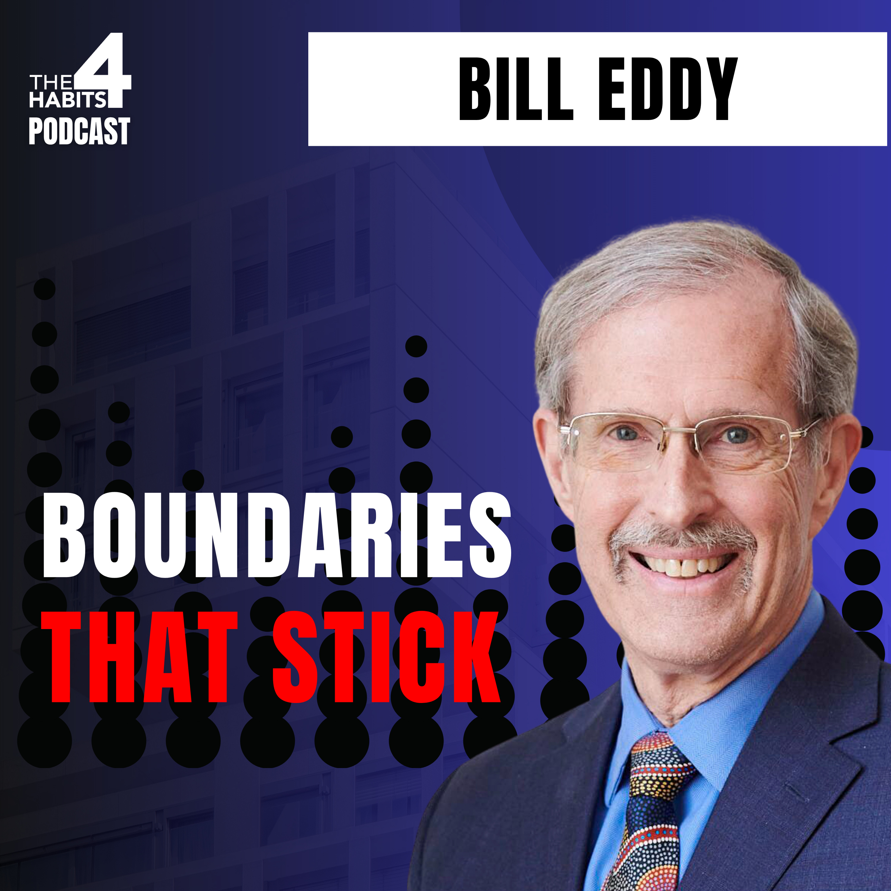 Building Healthy Relationships - The 4 Habits Podcast