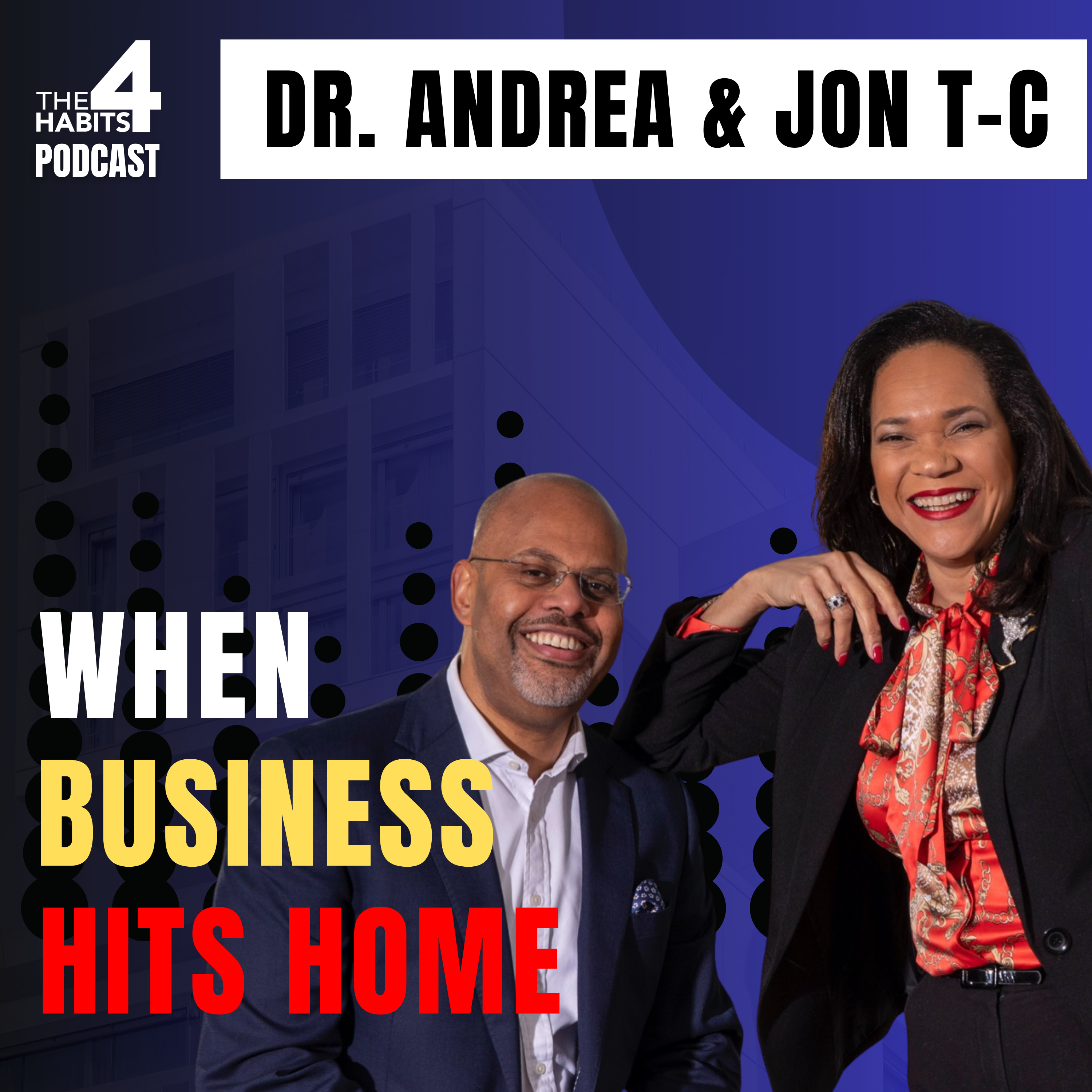 E122 | When Business Hits Home | Dr. Andrea & Jon Taylor-Cummings episode artwork