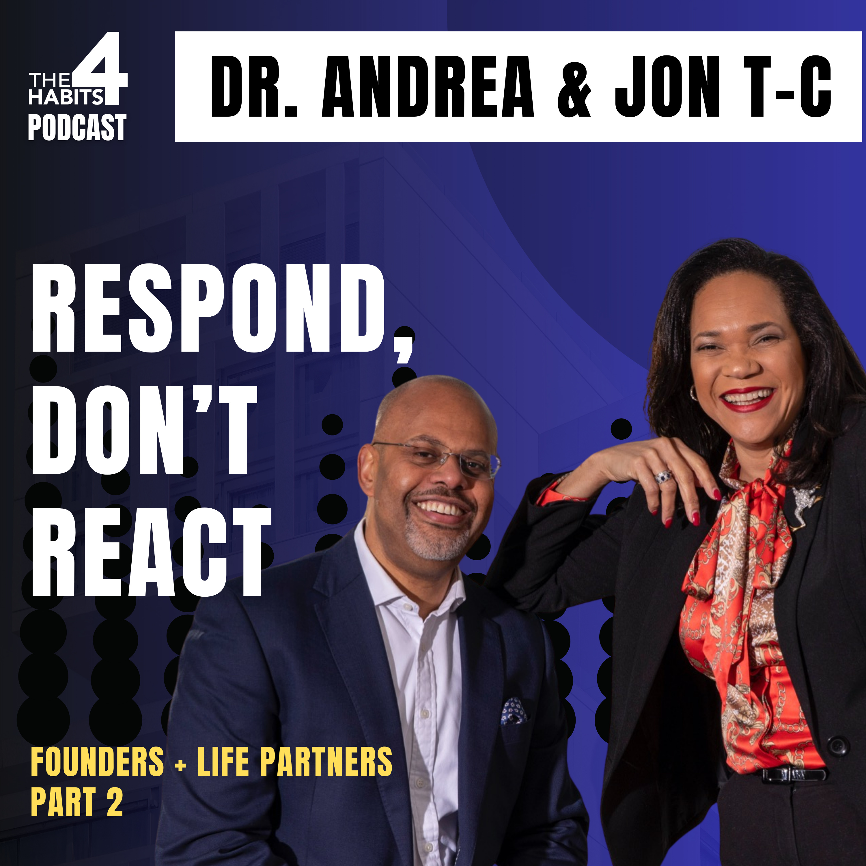 1.	E127 | Founders & Life Partners (Part 2) | Respond, Don’t React (Conflict Under Pressure)  episode artwork