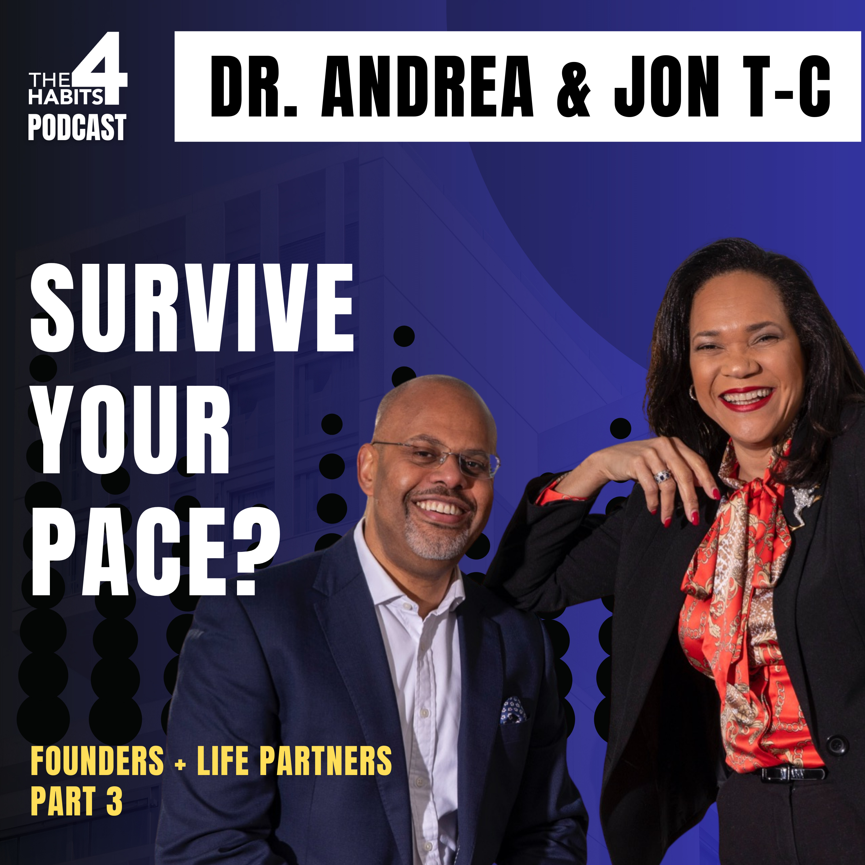 E128 | Founders & Life Partners (Pt 3) | Can Your Relationship Survive Your Pace? | Dr. Andrea & Jon T-C episode artwork